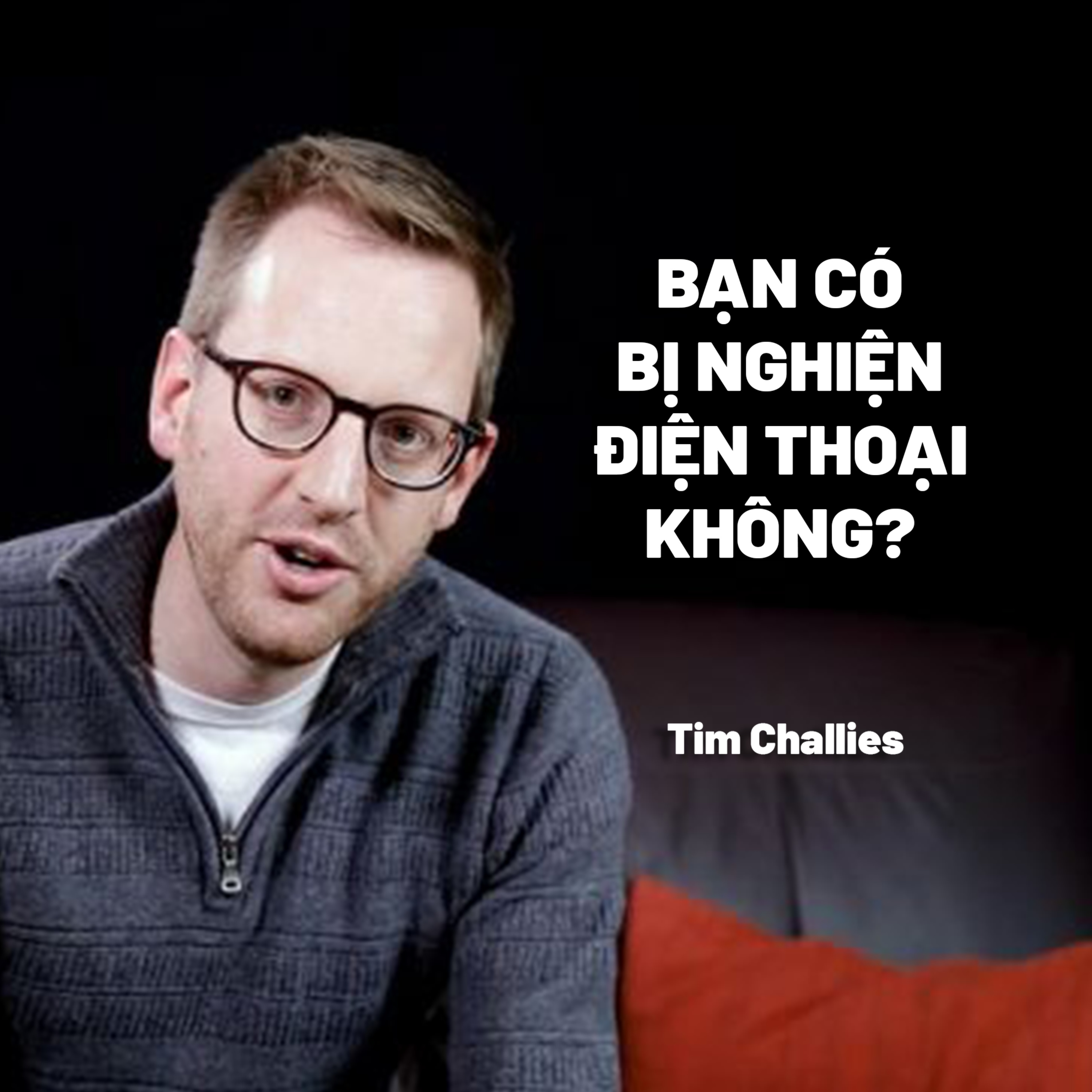 Bạn Có Bị Nghiện Điện Thoại Không? |Tim Challies episode artwork