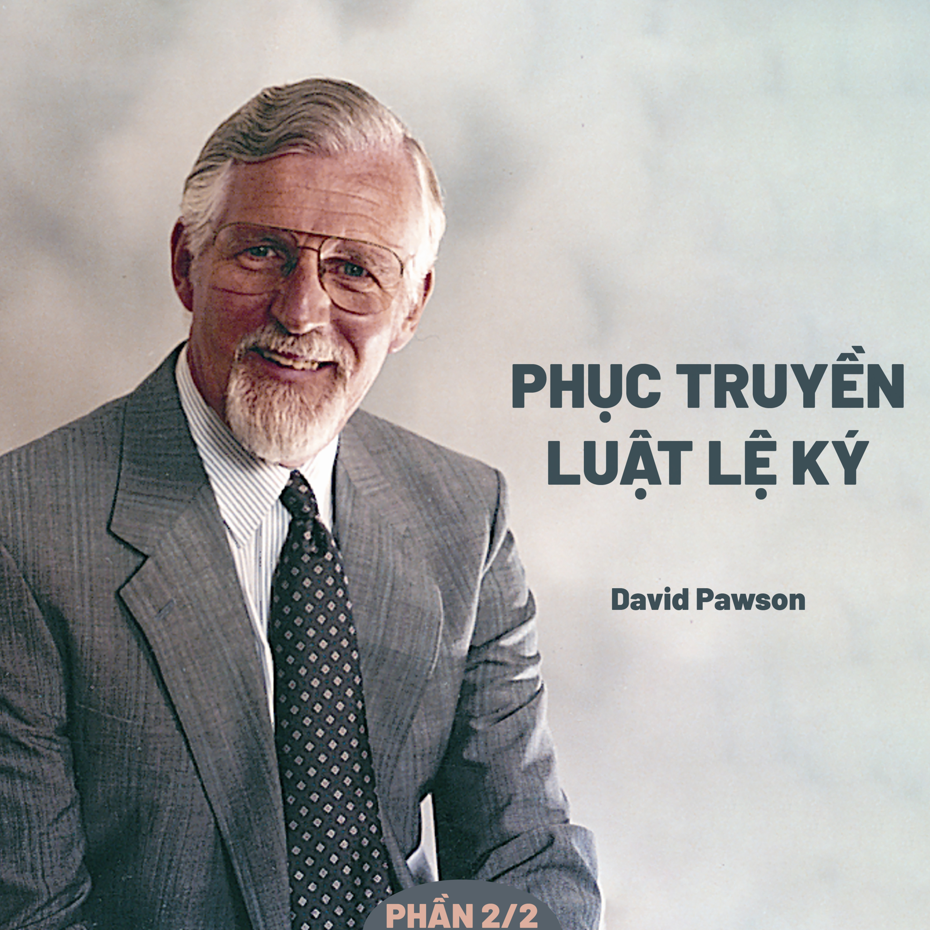 Giải Nghĩa Kinh Thánh - Phục Truyền Luật Lệ Ký | David Pawson (Phần 2/2) episode artwork