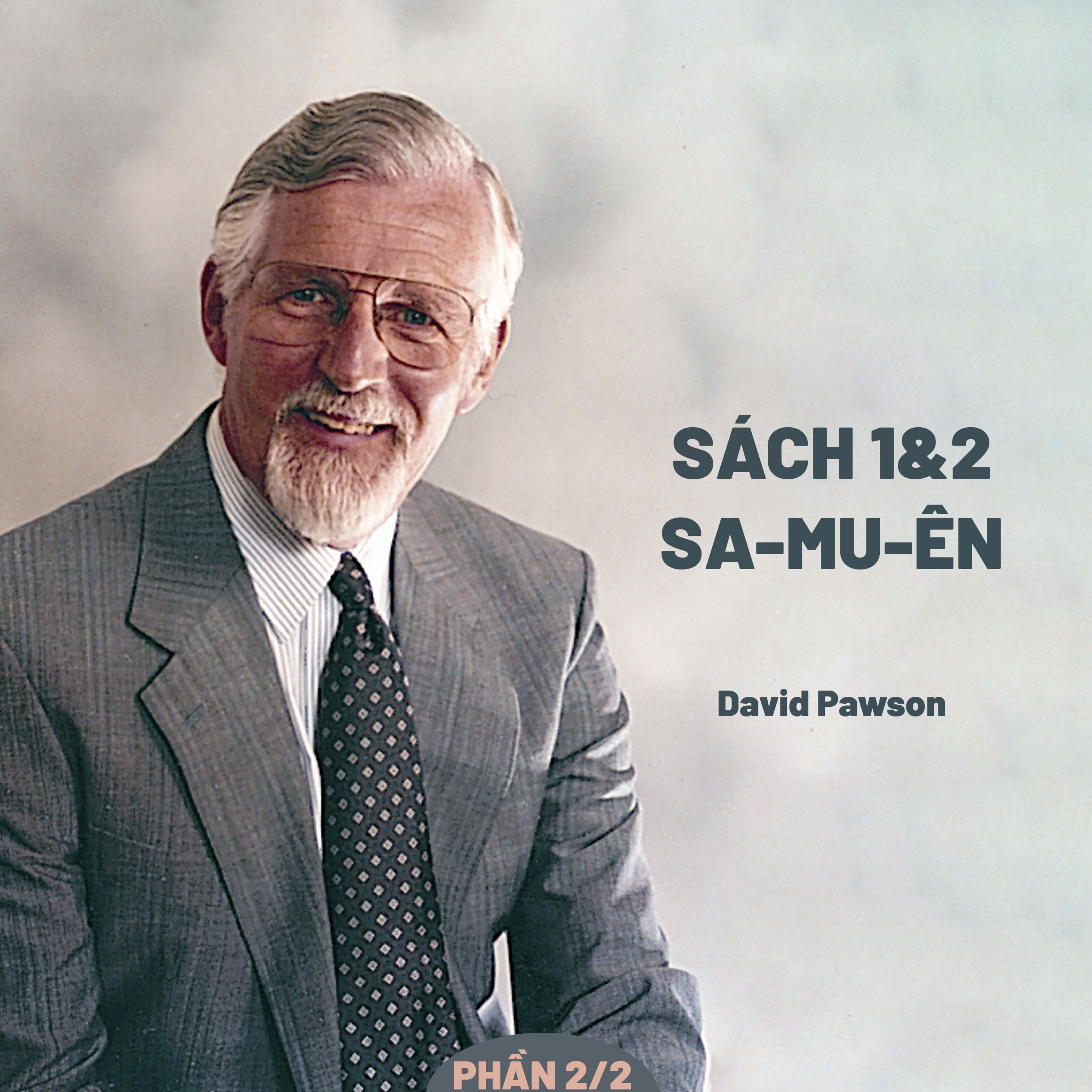 Giải Nghĩa Kinh Thánh - Sách 1&2 Sa-mu-ên | David Pawson (Phần 2/2) episode artwork