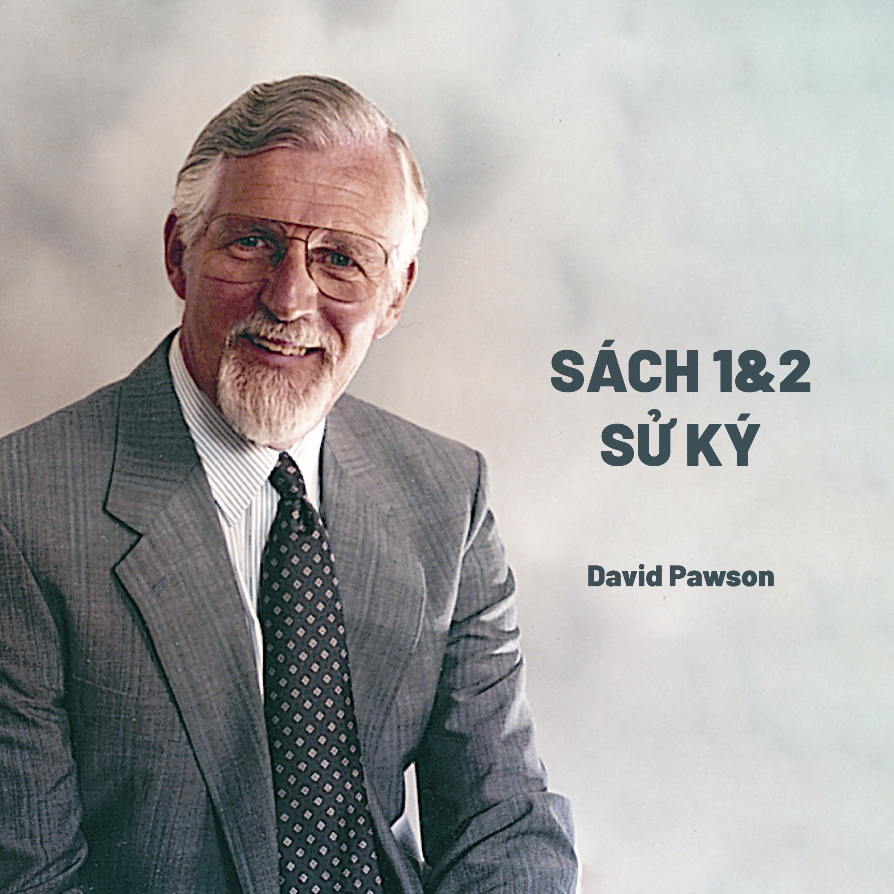 Giải Nghĩa Kinh Thánh - Sách 1&2 Sử Ký | David Pawson episode artwork