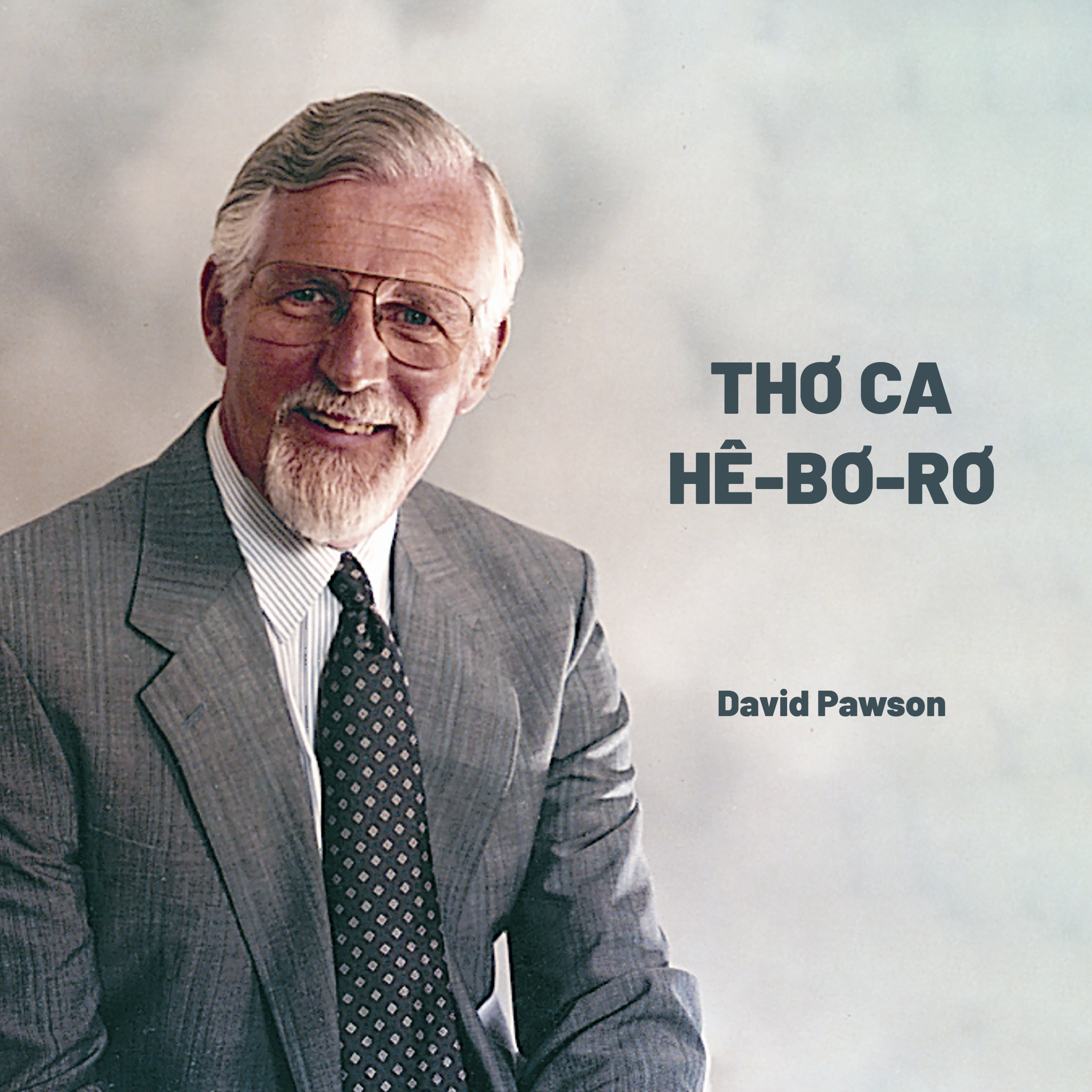 Giải Nghĩa Kinh Thánh - Thơ Ca Hê-bơ-rơ | David Pawson episode artwork