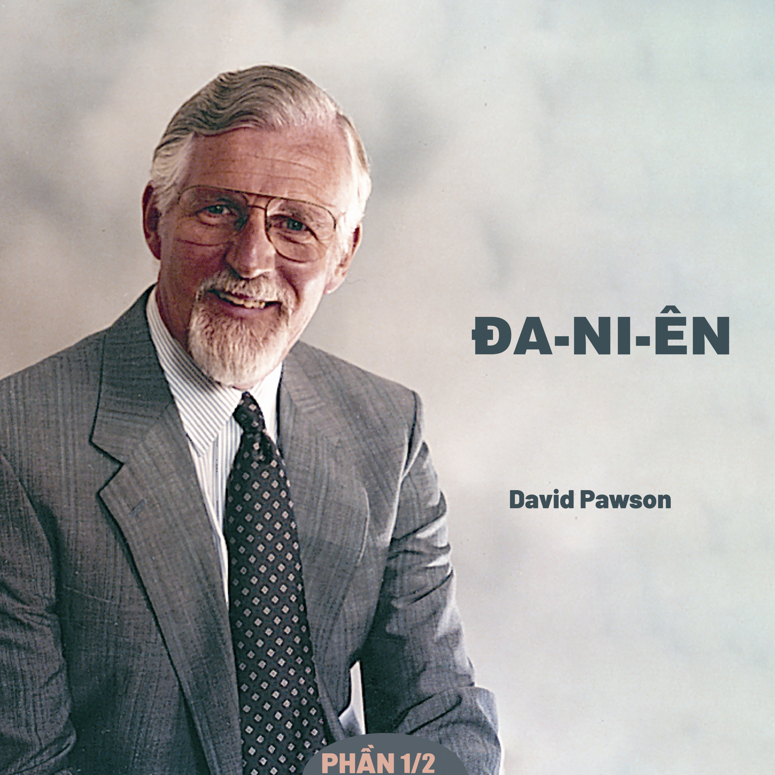 Giải Nghĩa Kinh Thánh - Sách Đa-ni-ên | David Pawson (Phần 1/2) episode artwork
