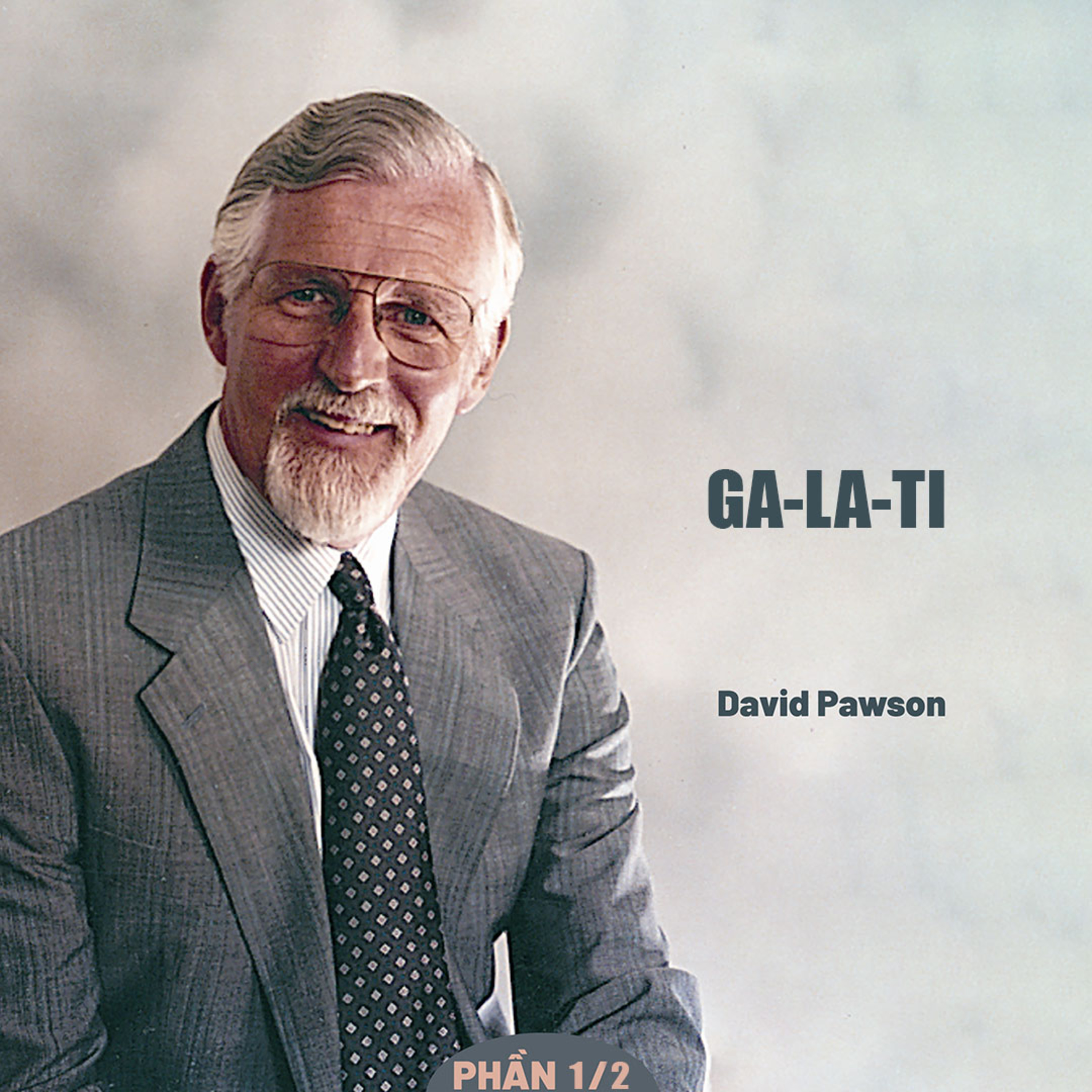 Giải Nghĩa Kinh Thánh - Sách Ga-la-ti | David Pawson (Phần 1/2) episode artwork