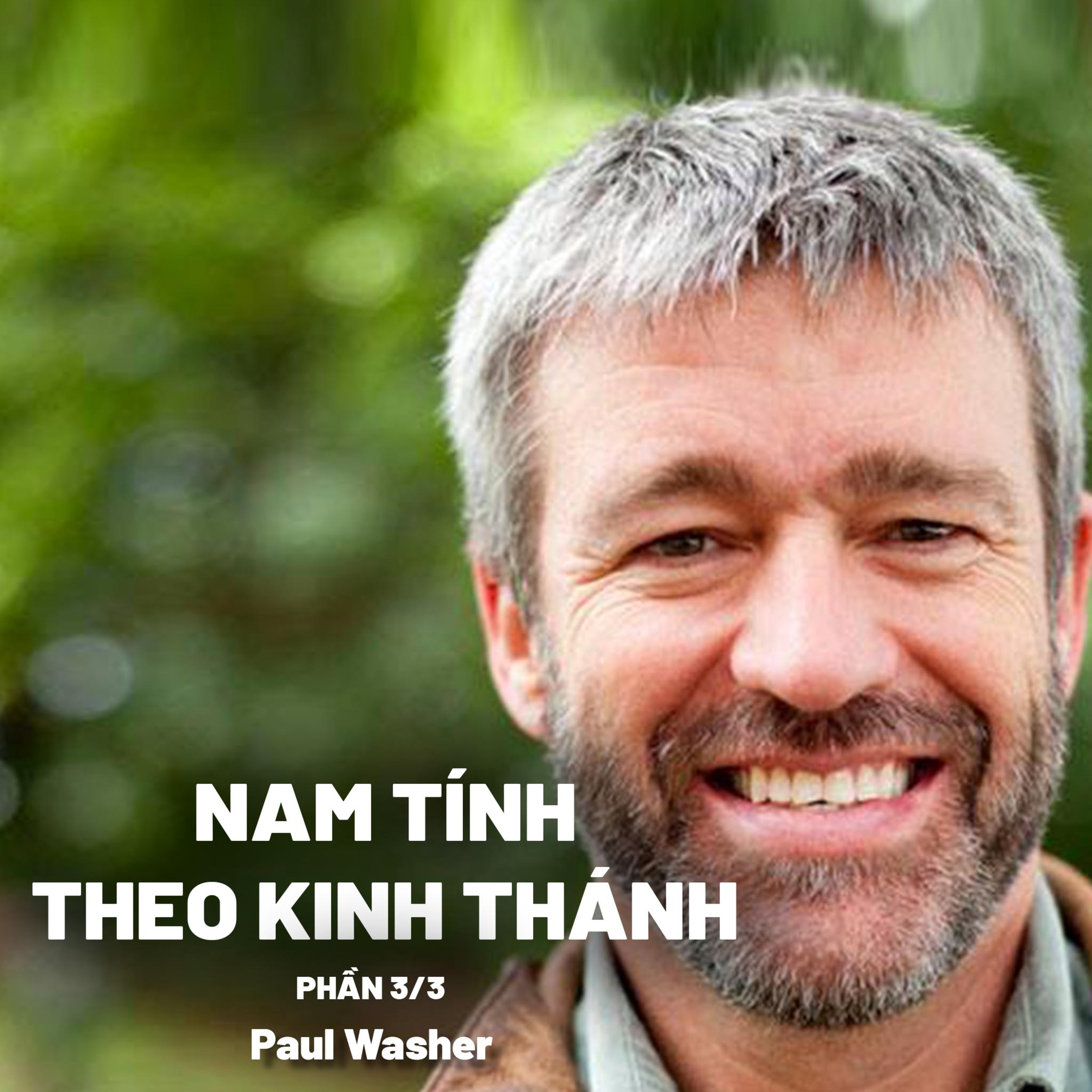 Bài Giảng: Nam Tính Theo Kinh Thánh | Paul Washer (Phần 3/3) episode artwork