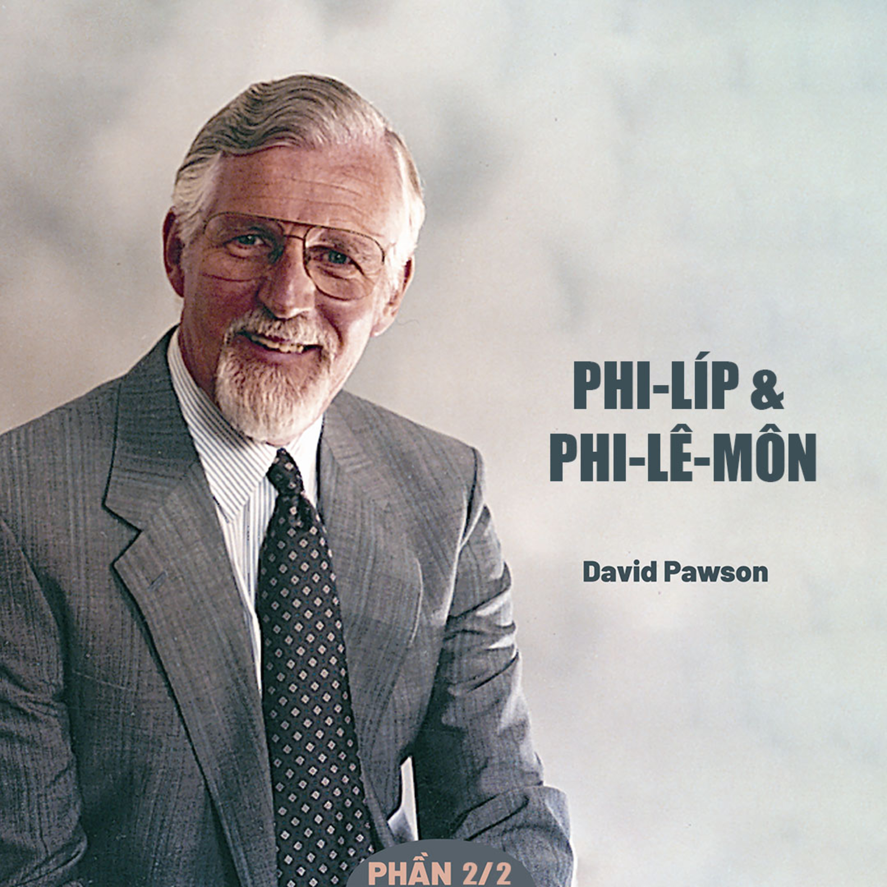 Giải Nghĩa Kinh Thánh - Thư Phi-líp Và Phi-lê-môn | David Pawson (Phần 2/2) episode artwork