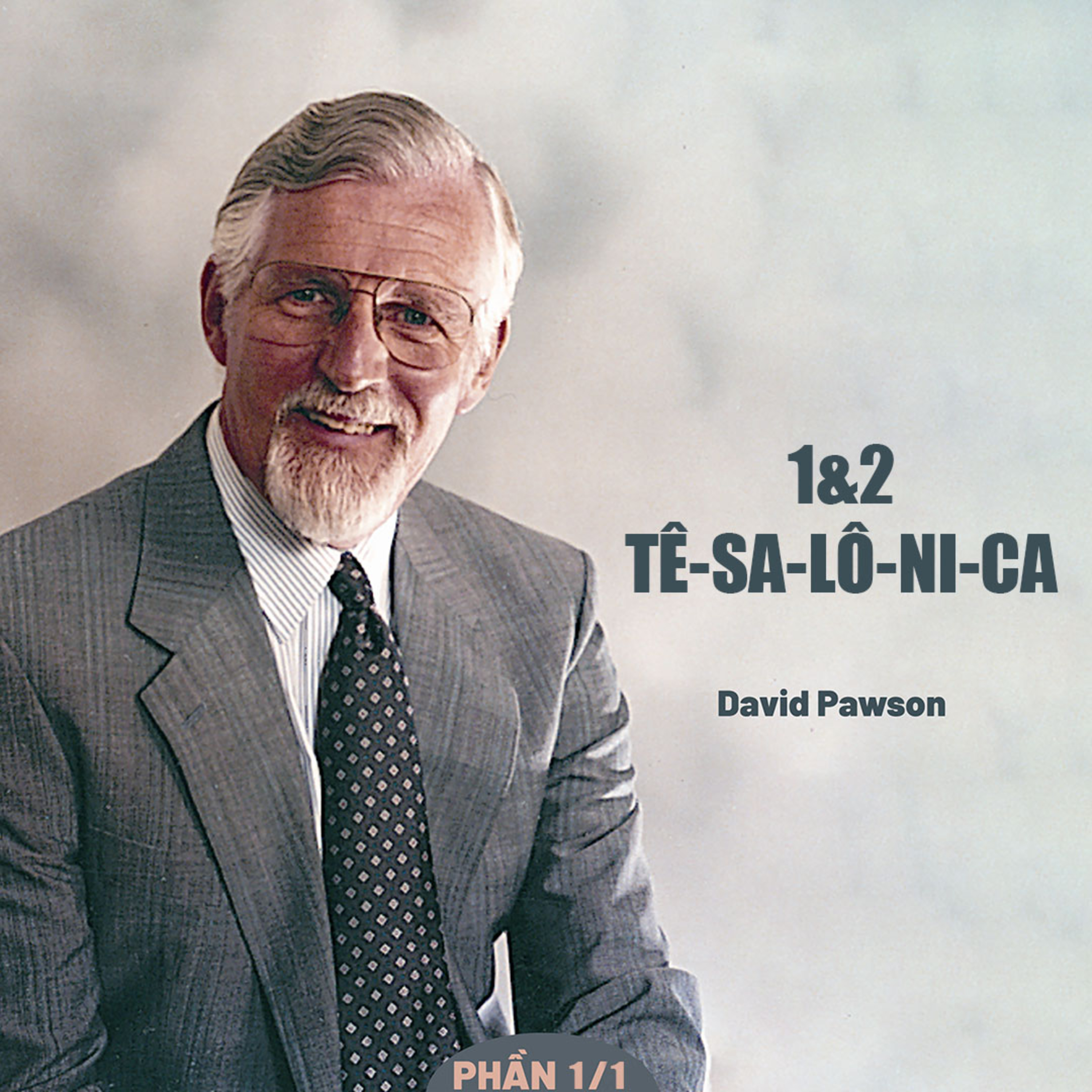 Giải Nghĩa Kinh Thánh - Thư 1 Và 2 Tê-sa-lô-ni-ca | David Pawson episode artwork