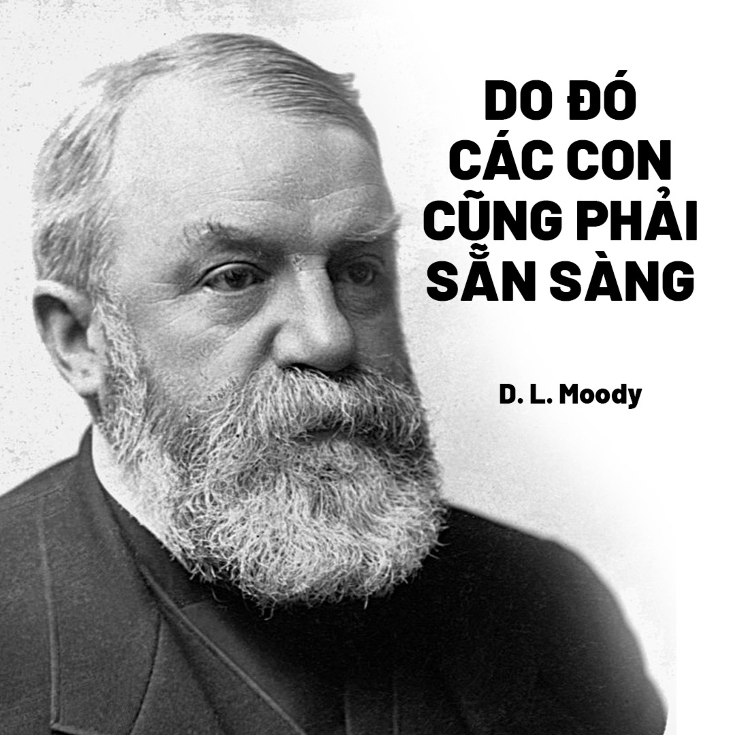 Bài Giảng: "Do Đó, Các Con Cũng Phải Sẵn Sàng" | D.L. Moody episode artwork