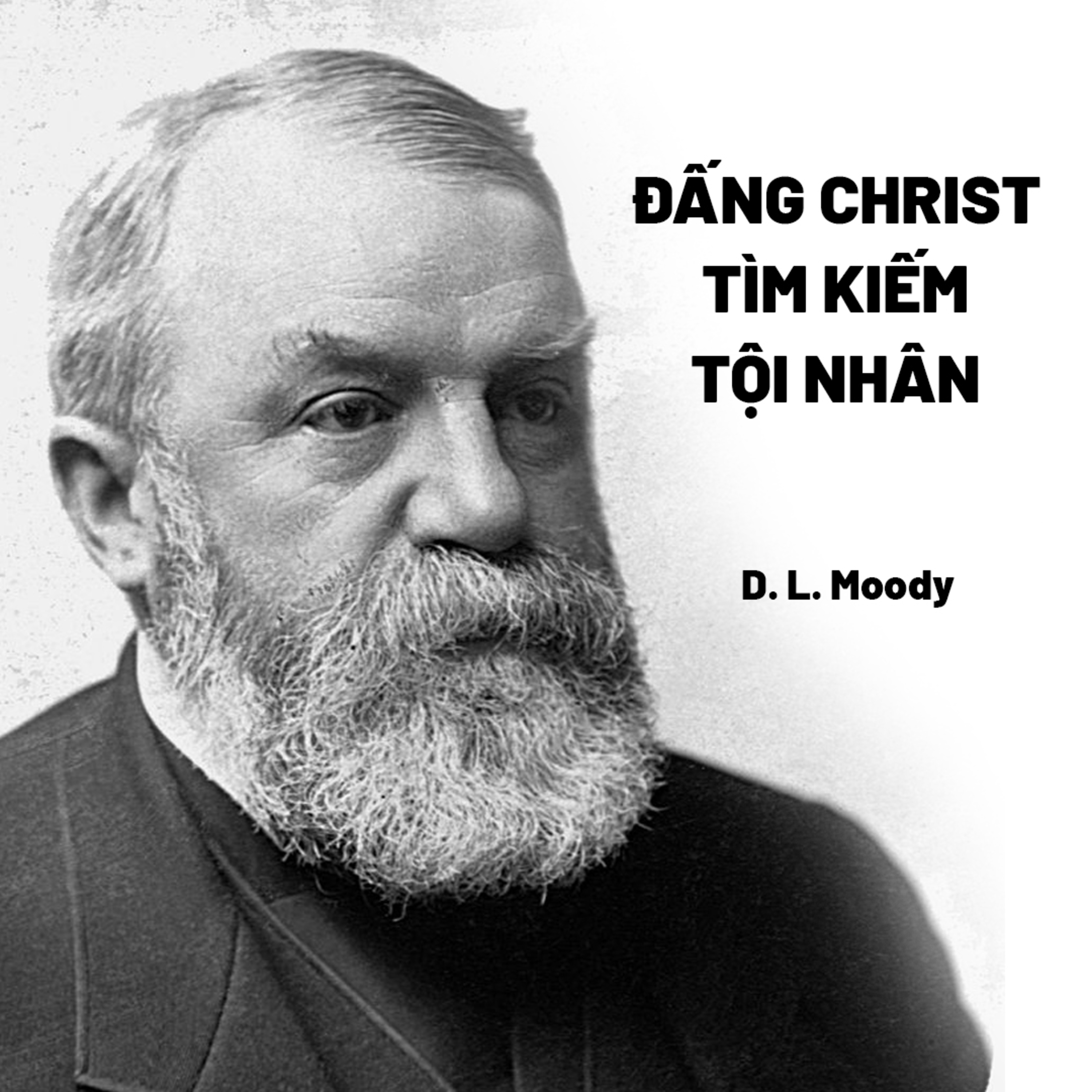 Bài Giảng: Đấng Christ Tìm Kiếm Tội Nhân | D.L. Moody episode artwork
