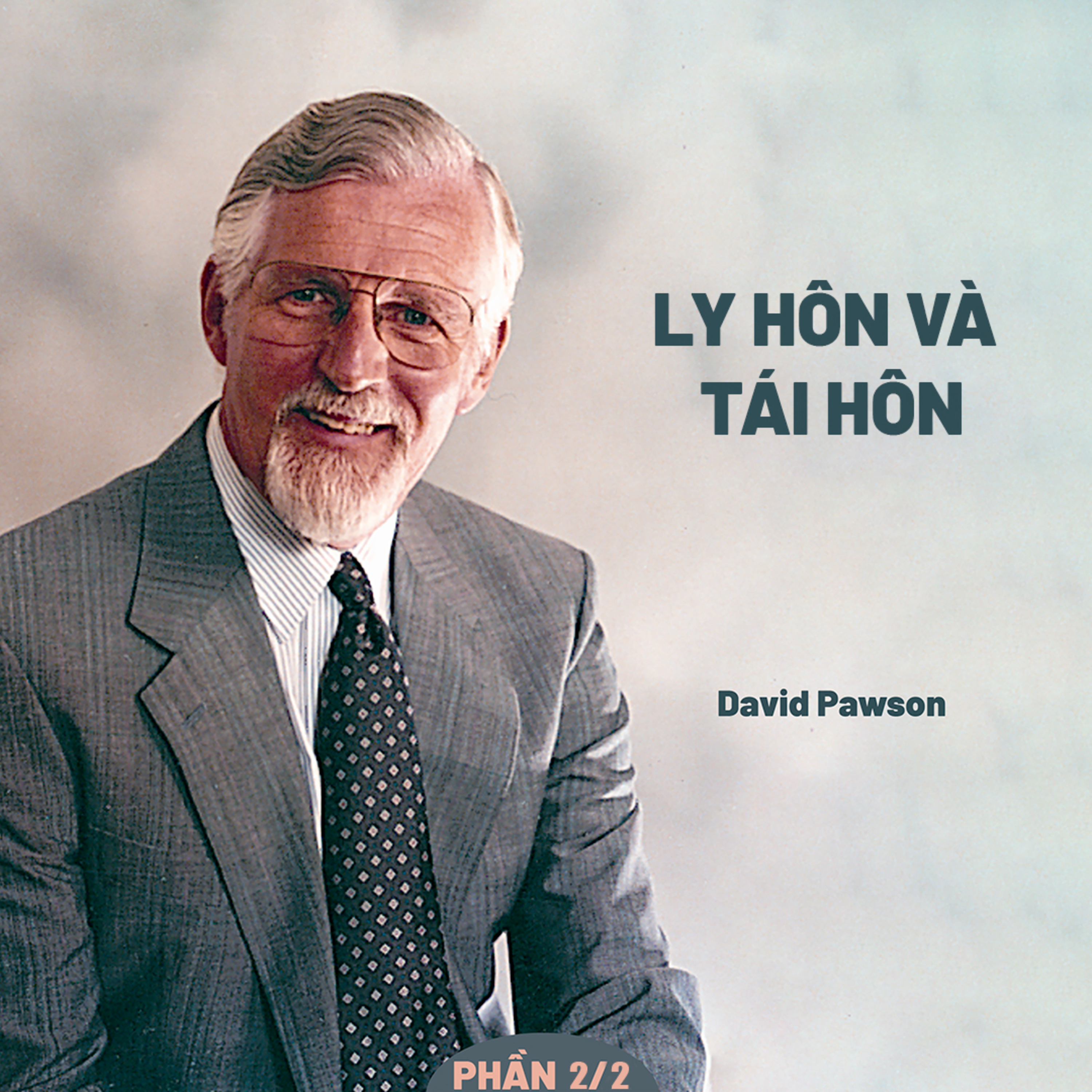 Bài Giảng: Ly Hôn Và Tái Hôn | David Pawson (Phần 2) episode artwork