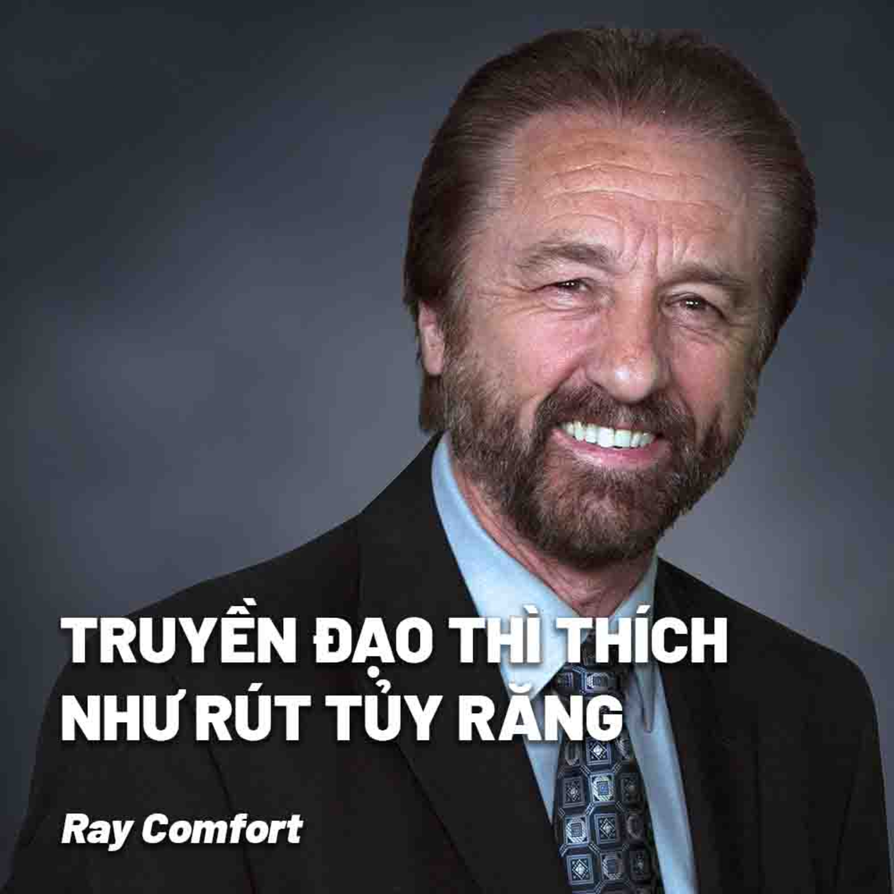 Bài Giảng: Truyền Đạo Thì Thích Như Rút Tủy Răng | Ray Comfort episode artwork