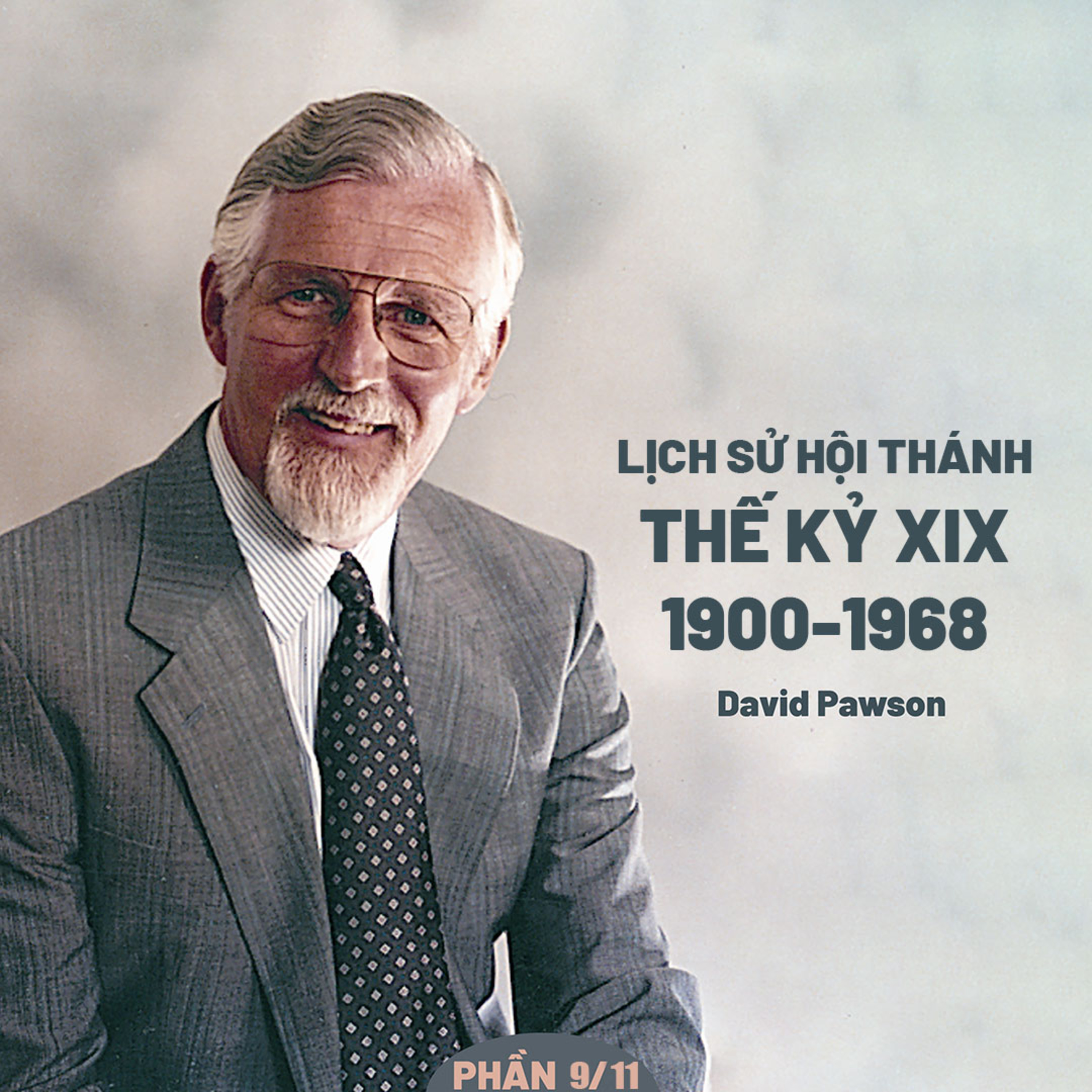 Lịch Sử Hội Thánh: Từ Năm 1900 Đến Năm 1968 | David Pawson (Phần 9/11 ) episode artwork