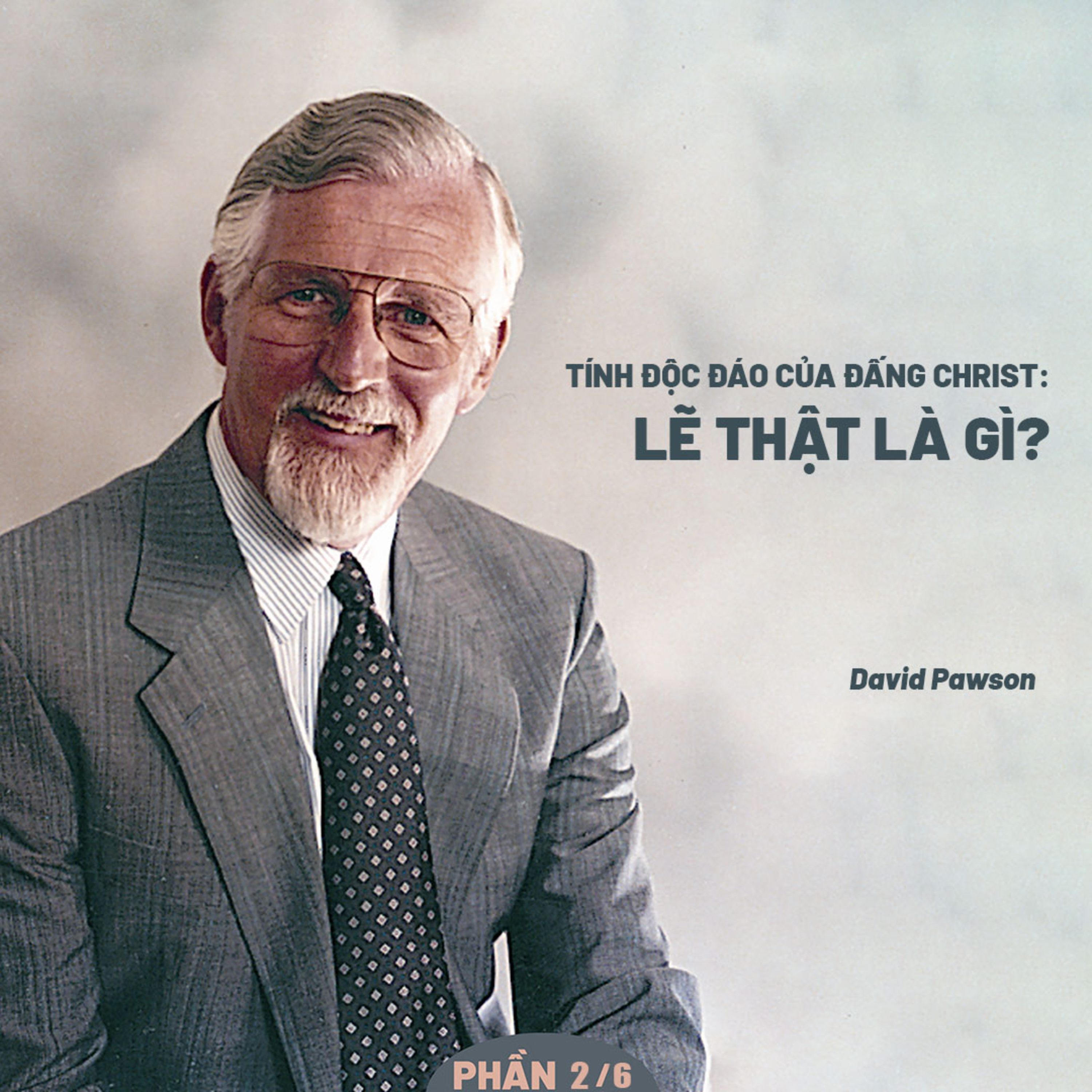 Tính Độc Đáo Của Đấng Christ: Lẽ Thật Là Gì? | David Pawson episode artwork
