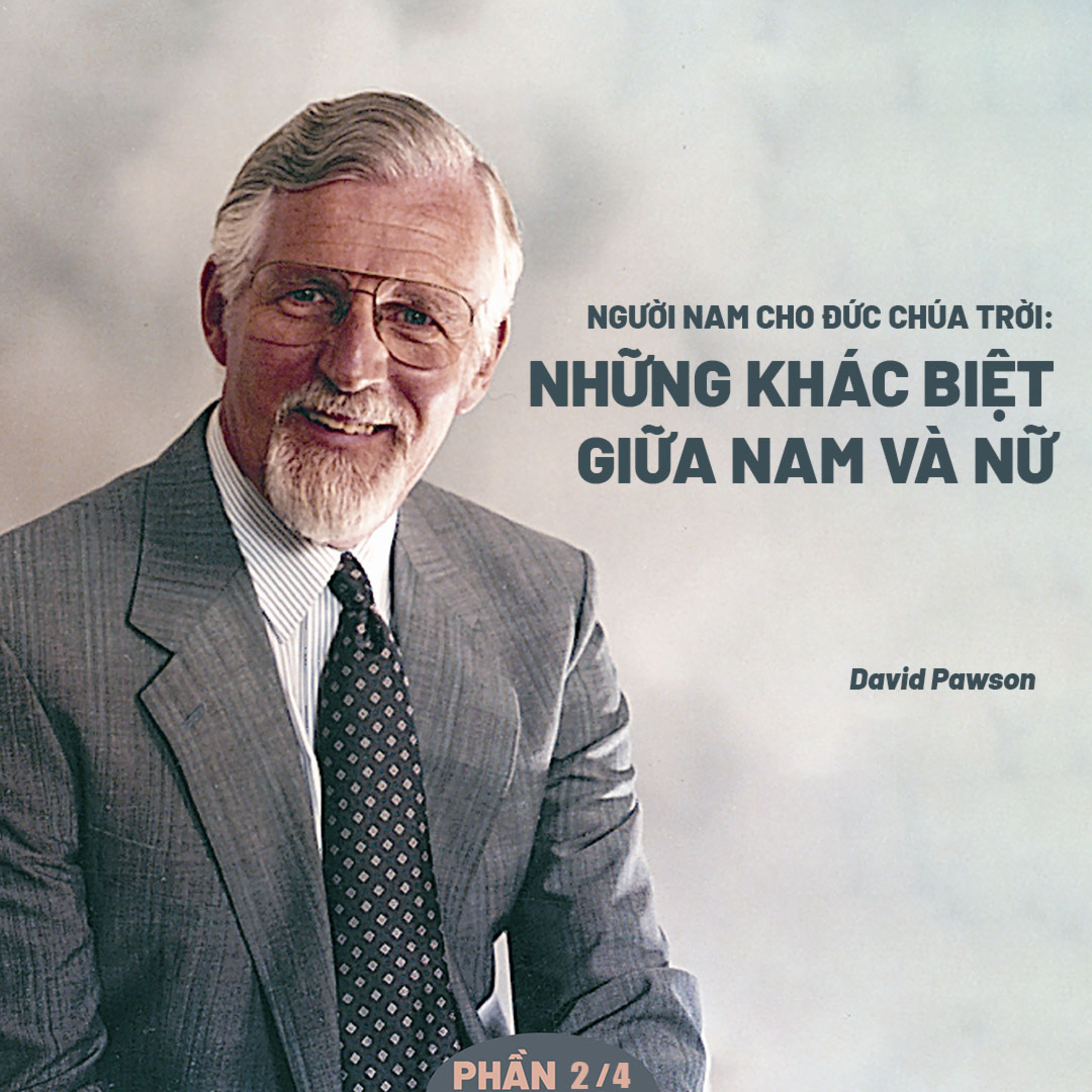 Người Nam Cho Đức Chúa Trời: Những Khác Biệt Giữa Nam Và Nữ | David Pawson (Phần 2/4) episode artwork