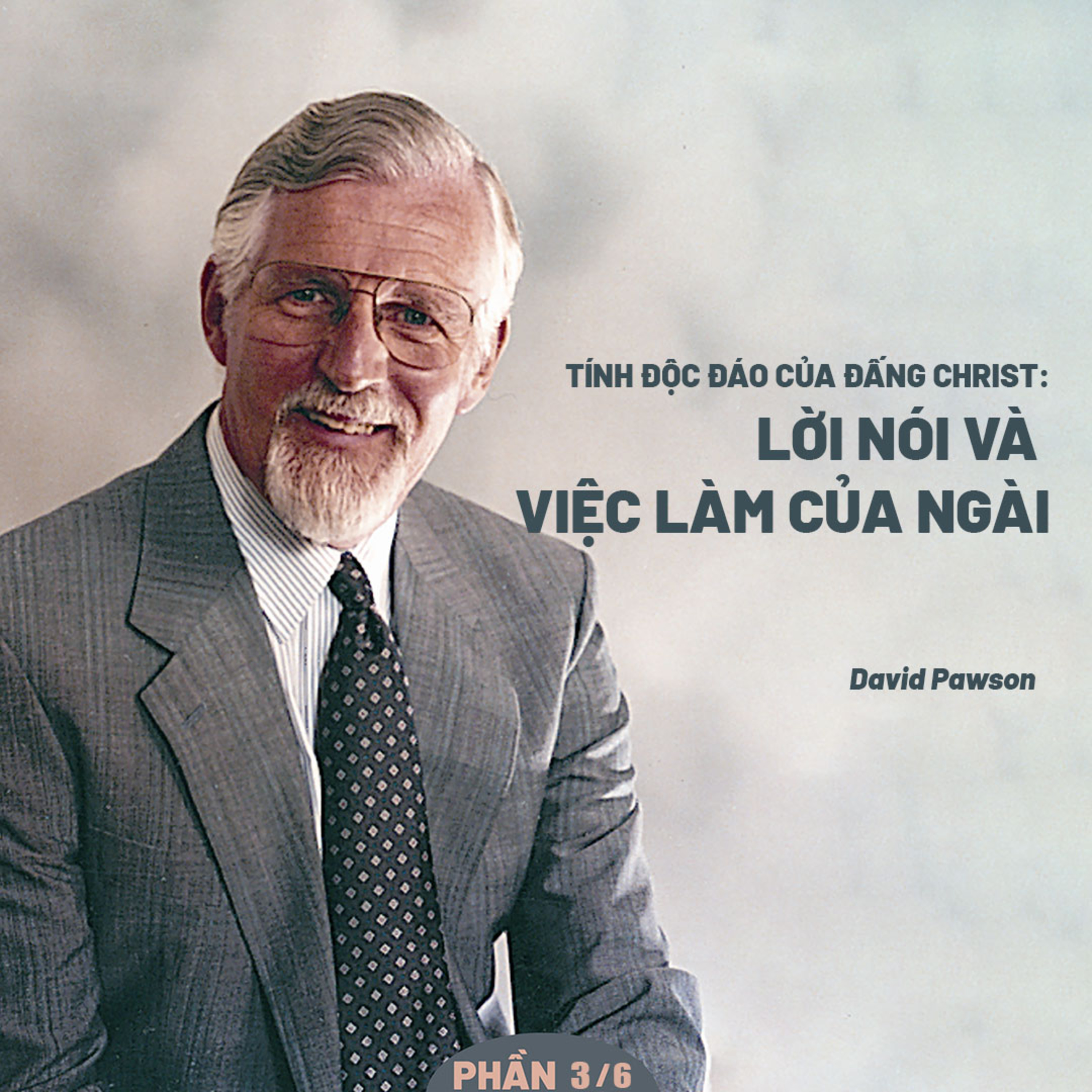 Tính Độc Đáo Của Đấng Christ: Lời Nói Và Việc Làm Của Ngài | David Pawson (Phần 3/6) episode artwork