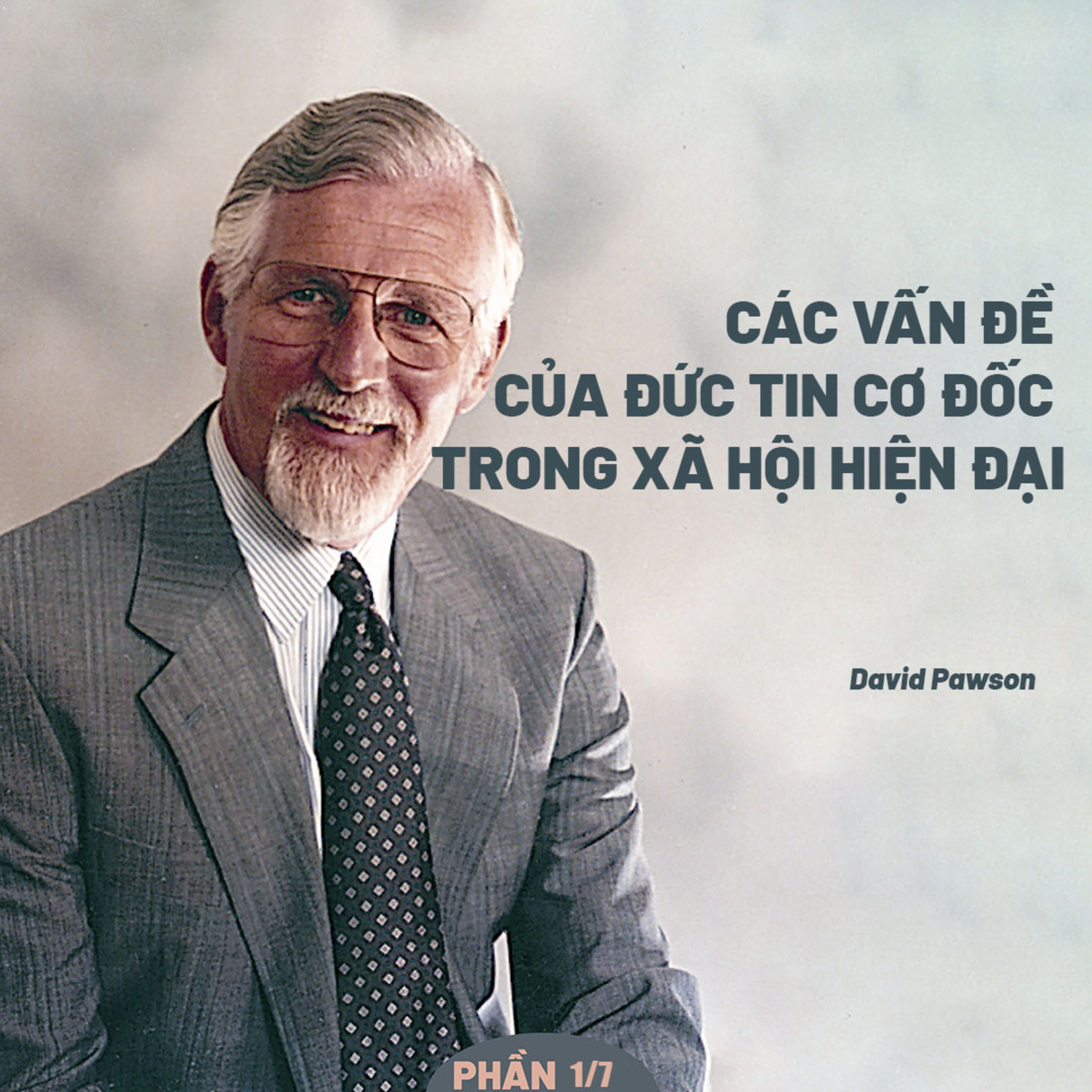 Các Vấn Đề Của Đức Tin Cơ Đốc Trong Xã Hội Hiện Đại | David Pawson (Phần 1/7) episode artwork