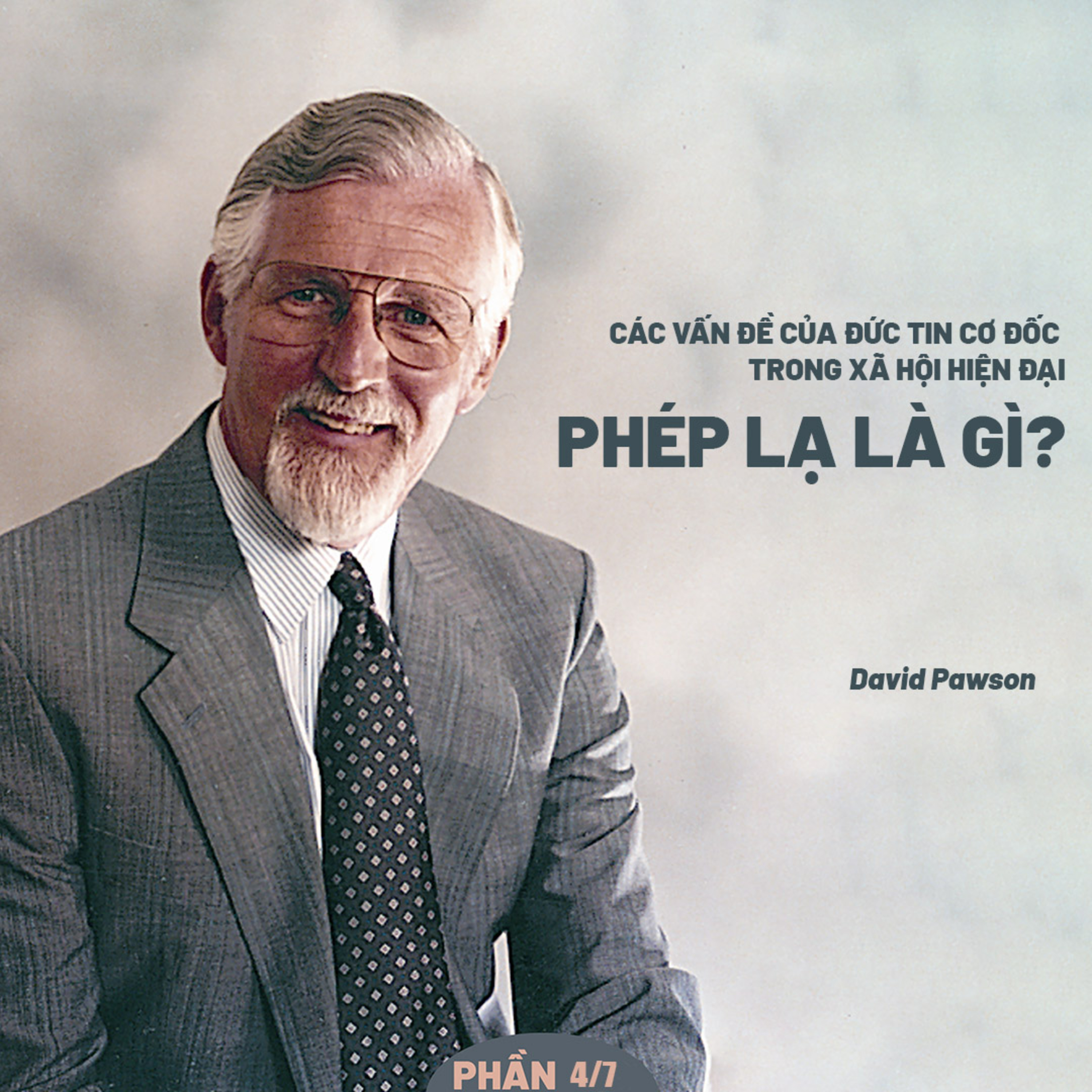 Các Vấn Đề Của Đức Tin Cơ Đốc Trong Xã Hội Hiện Đại | David Pawson (Phần 4/7) episode artwork