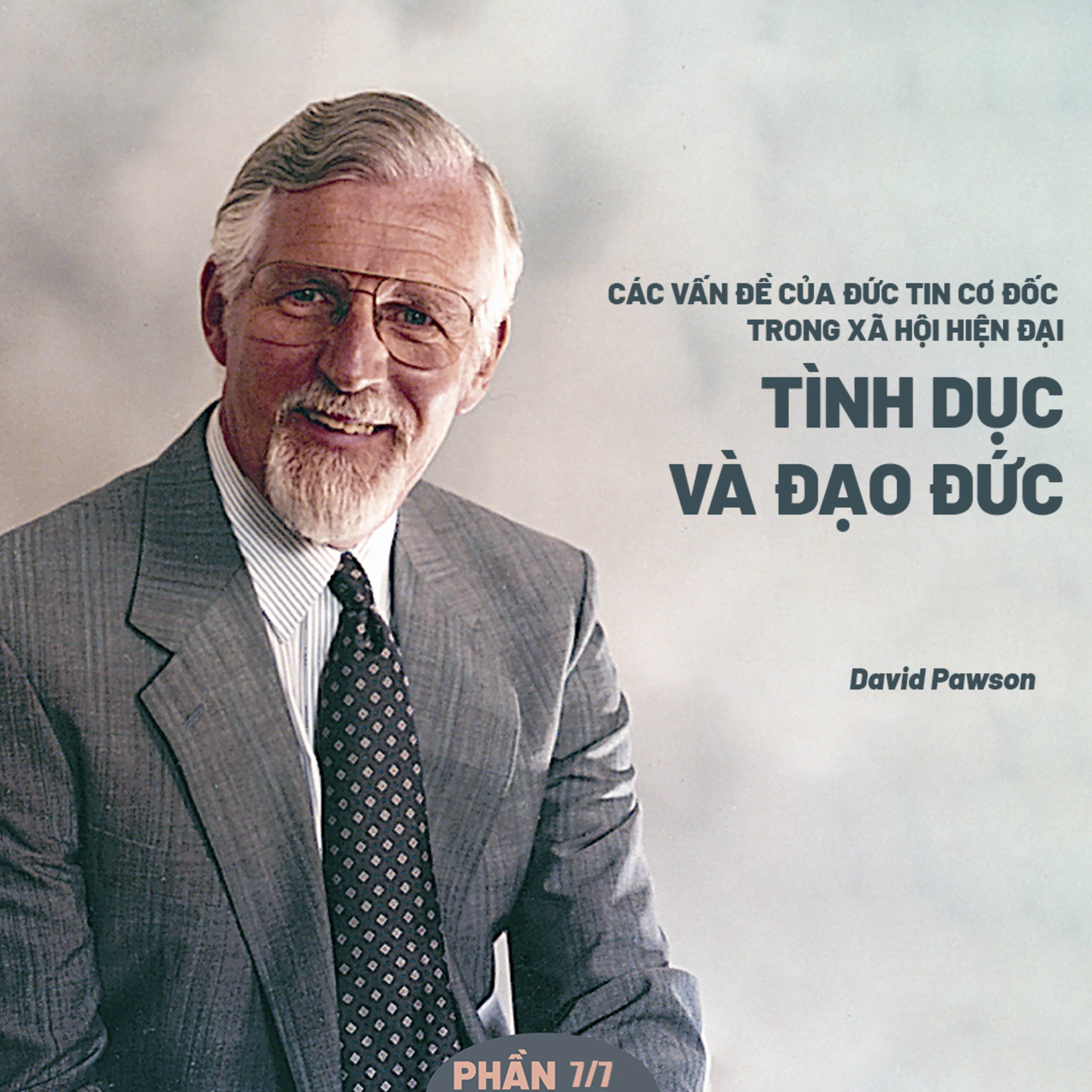 Các Vấn Đề Của Đức Tin Cơ Đốc Trong Xã Hội Hiện Đại | David Pawson (Phần 7/7) episode artwork