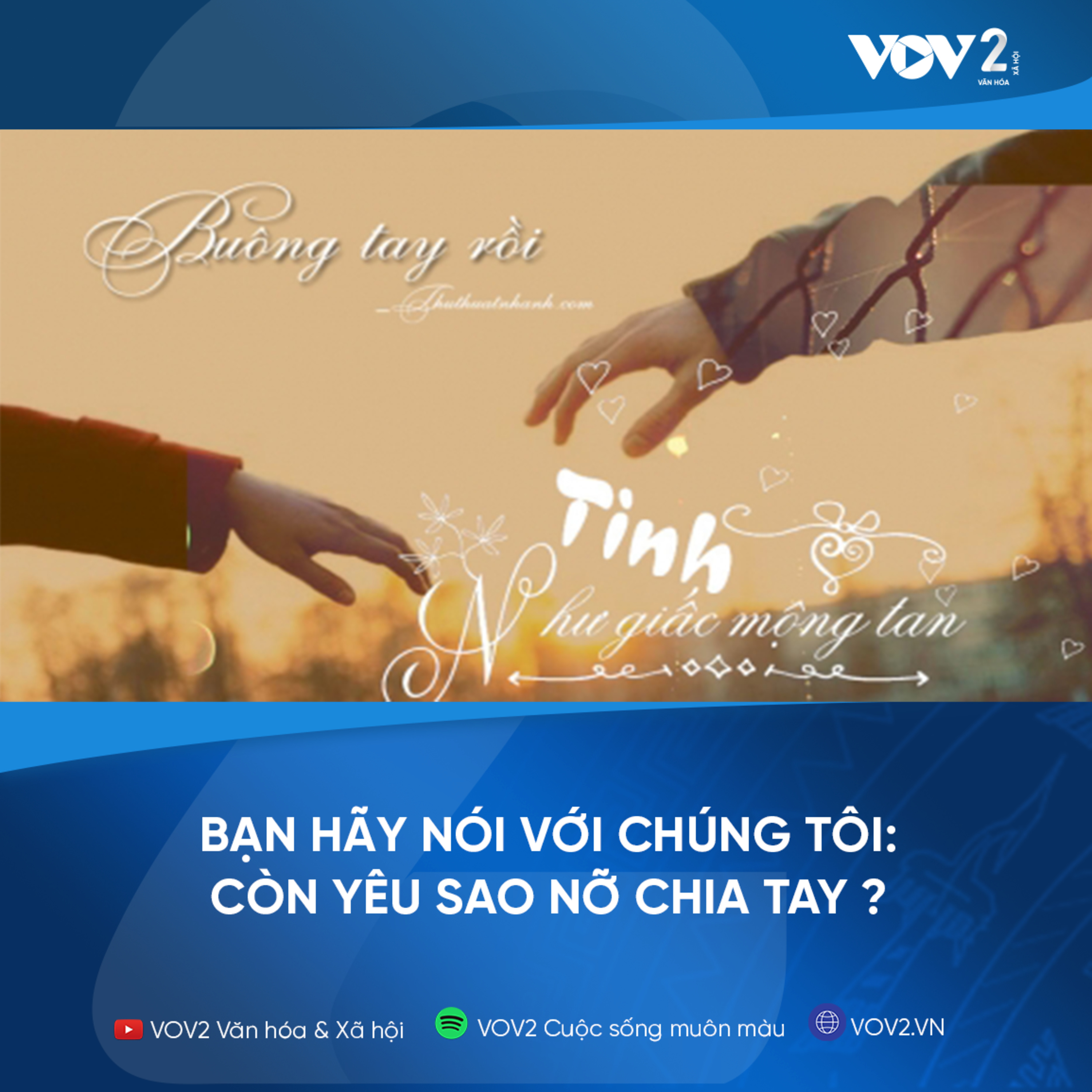 VOV2 - Bạn hãy nói với chúng tôi : Còn yêu sao nỡ chia tay? episode artwork