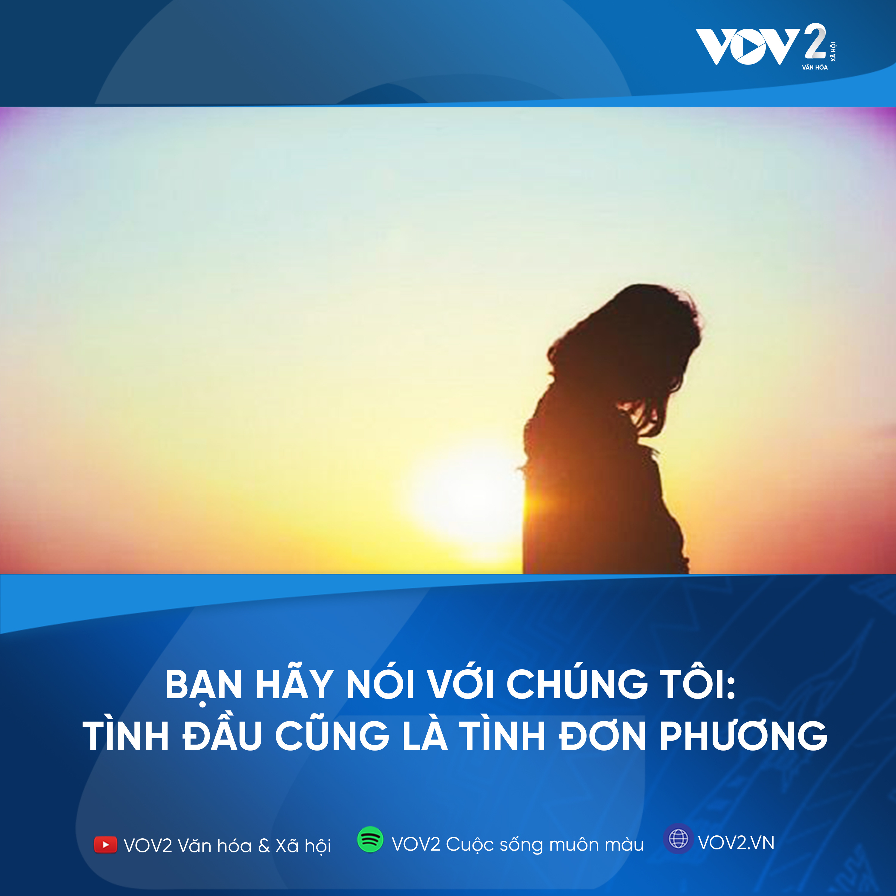 VOV2 - Bạn hãy nói với chúng tôi : Tình đầu cũng là tình đơn phương episode artwork