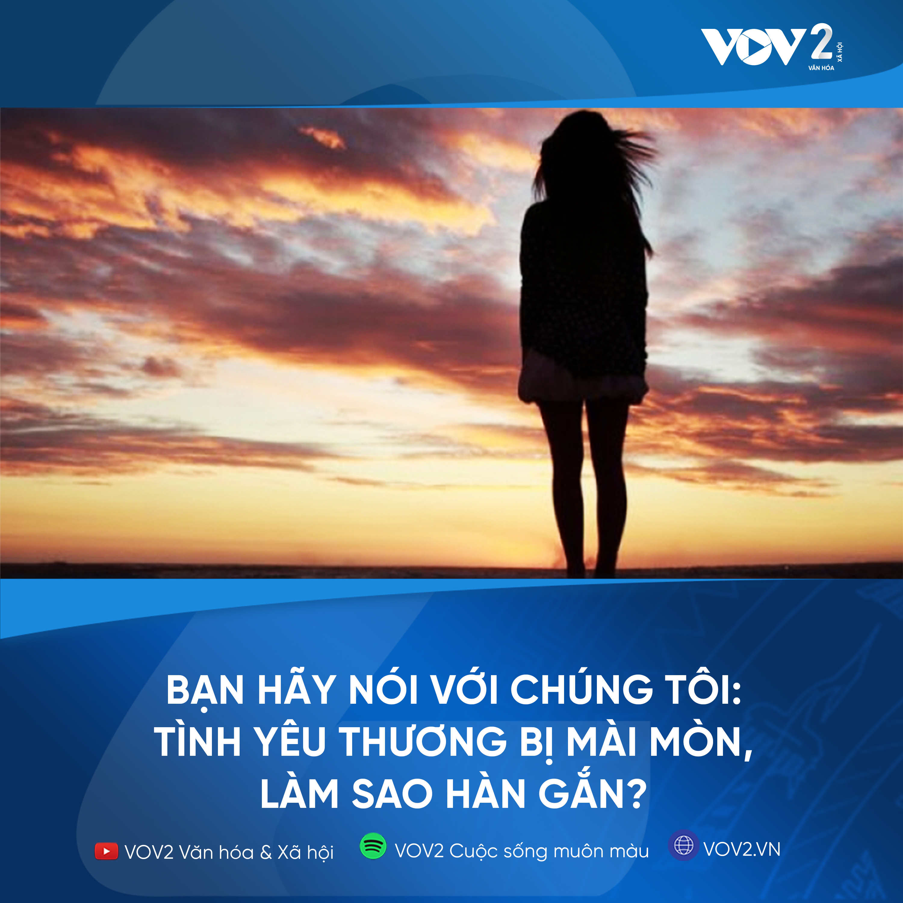 VOV2 - Bạn hãy nói với chúng tôi : Tình yêu thương bị mài mòn, làm sao hàn gắn? episode artwork