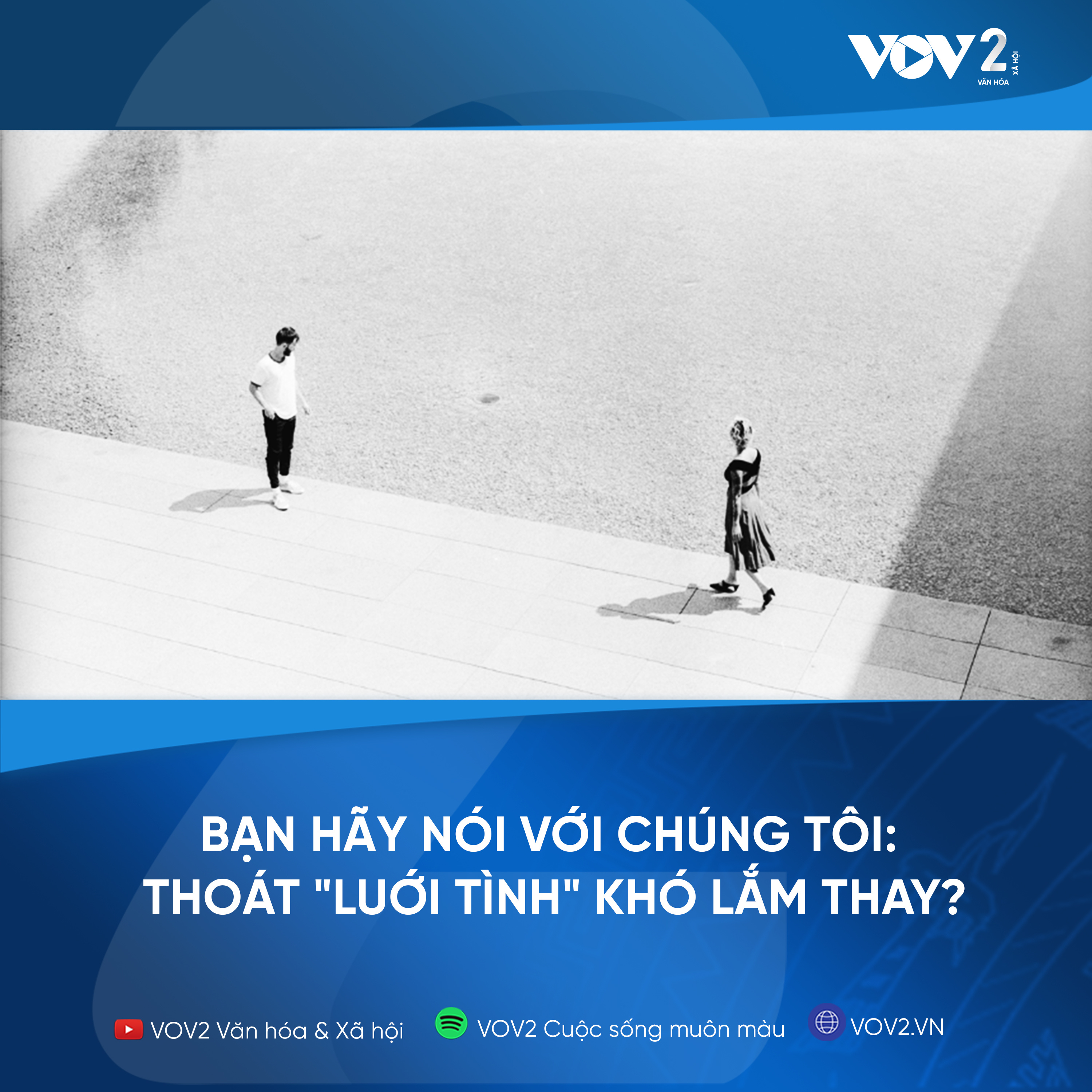 VOV2 - Bạn hãy nói với chúng tôi : Thoát "lưới tình" khó lắm thay? episode artwork
