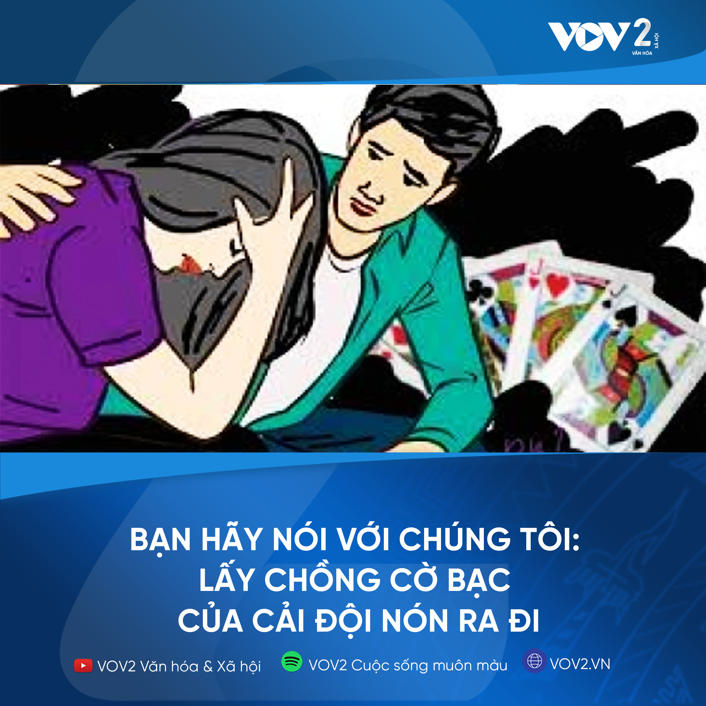 VOV2 - Bạn hãy nói với chúng tôi : Lấy chồng cờ bạc - của cải đội nón ra đi episode artwork