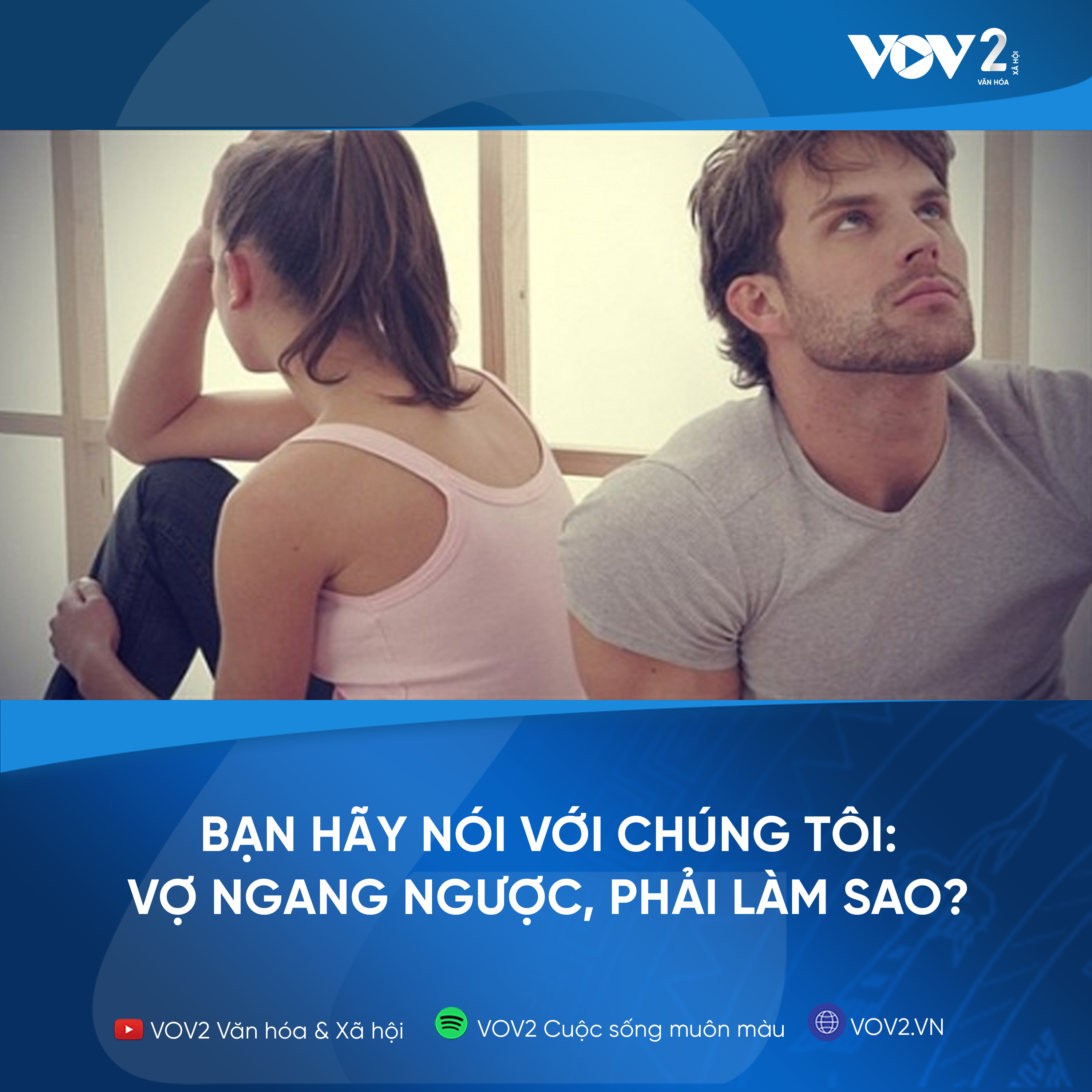 VOV2 Bạn hãy nói với chúng tôi: Vợ ngang ngược, phải làm sao?  episode artwork