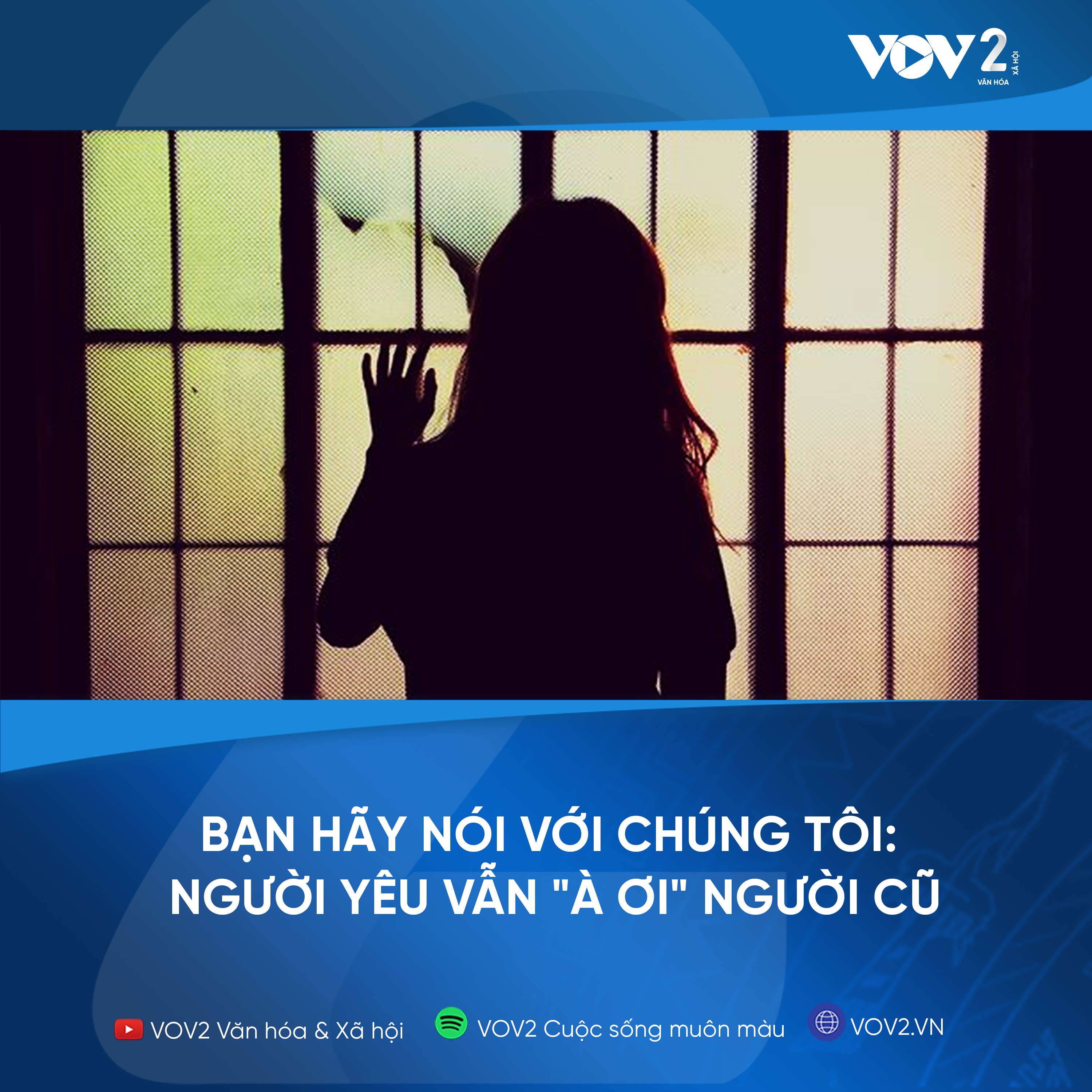 VOV2 - Bạn hãy nói với chúng tôi : Người yêu vẫn "à ơi" người cũ episode artwork