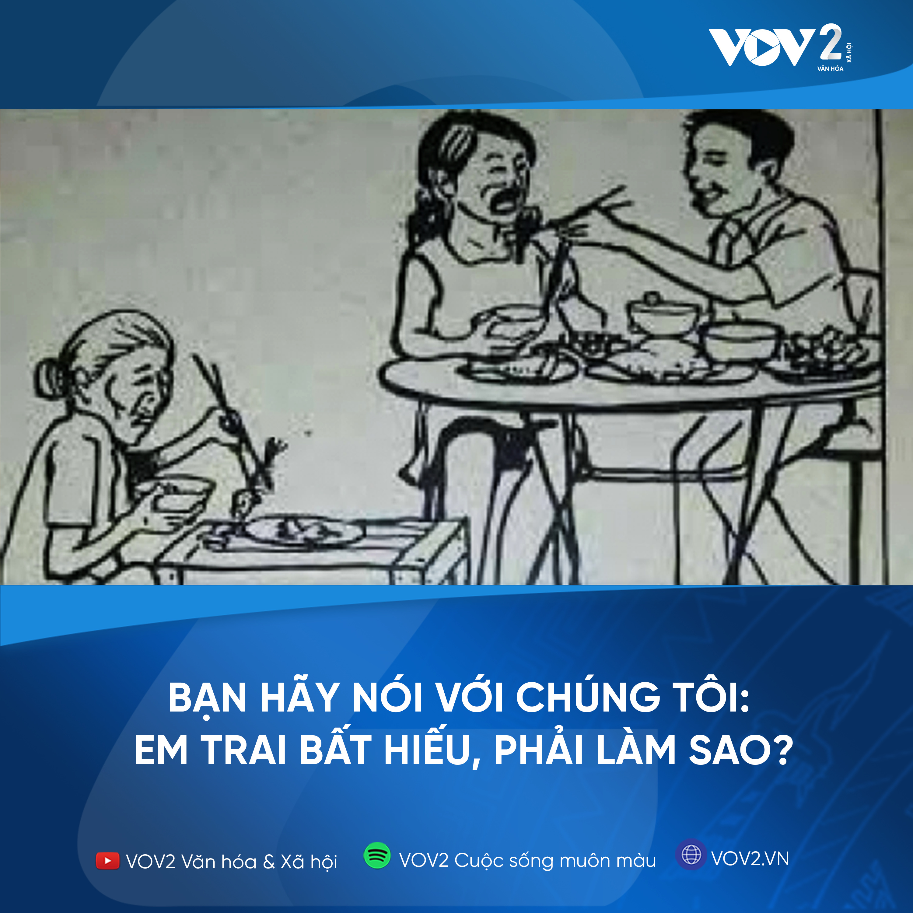 VOV2 - Bạn hãy nói với chúng tôi : Em trai bất hiếu, phải làm sao? episode artwork