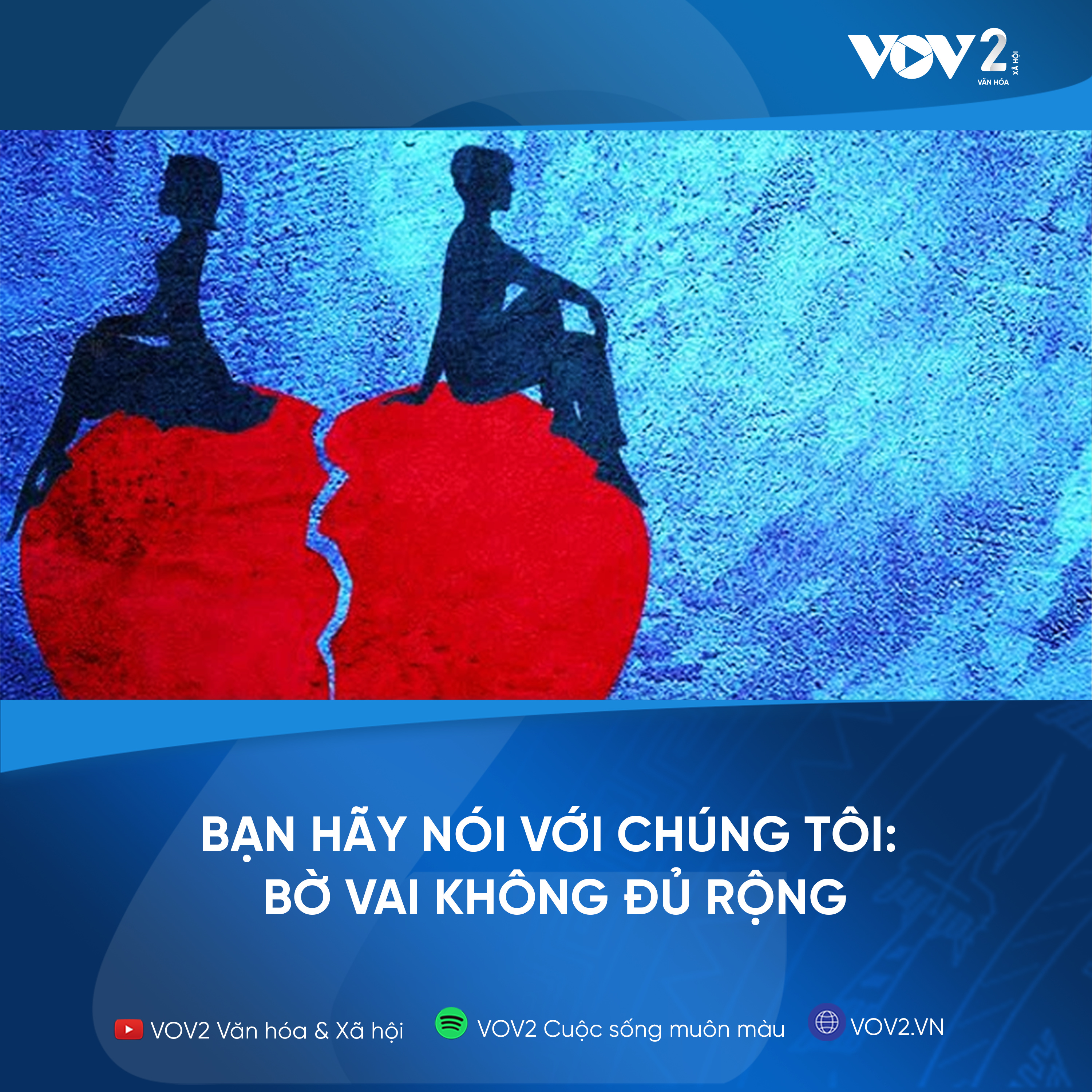 VOV2 - Bạn hãy nói với chúng tôi : Bờ vai không đủ rộng episode artwork