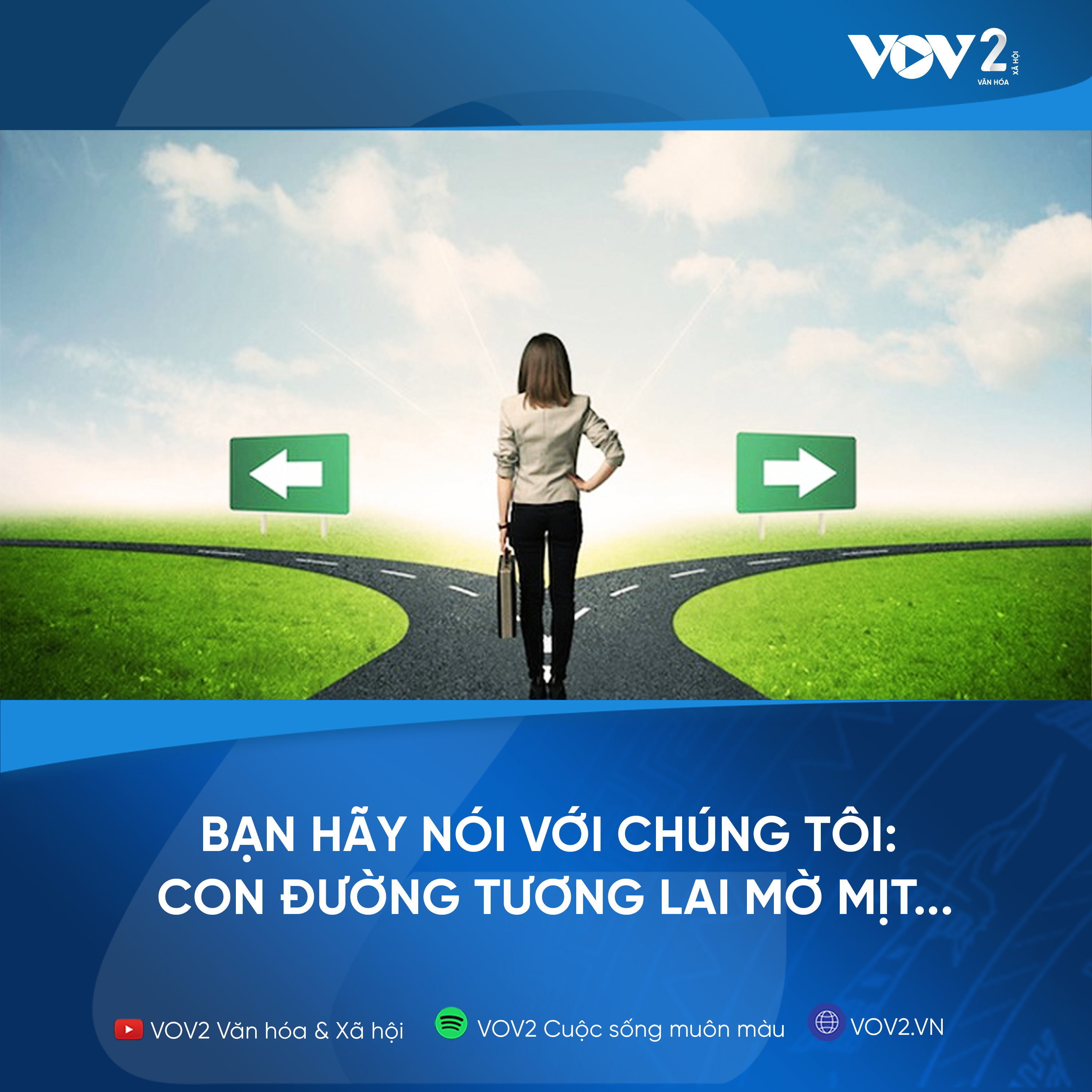 VOV2 - Bạn hãy nói với chúng tôi: Con đường tương lai mờ mịt... episode artwork