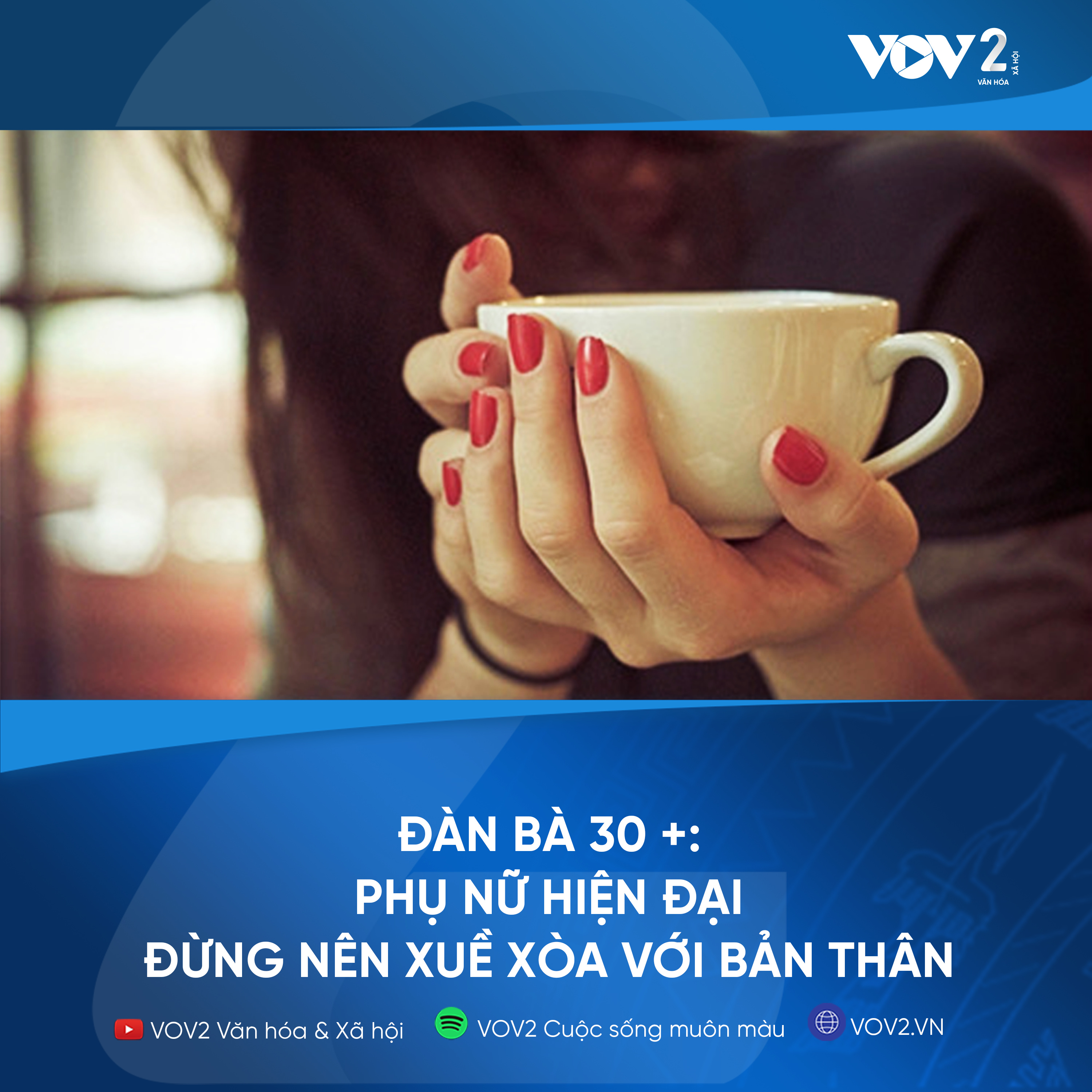 VOV2 - Đàn bà 30+: Phụ nữ hiện đại đừng nên xuề xòa với bản thân episode artwork