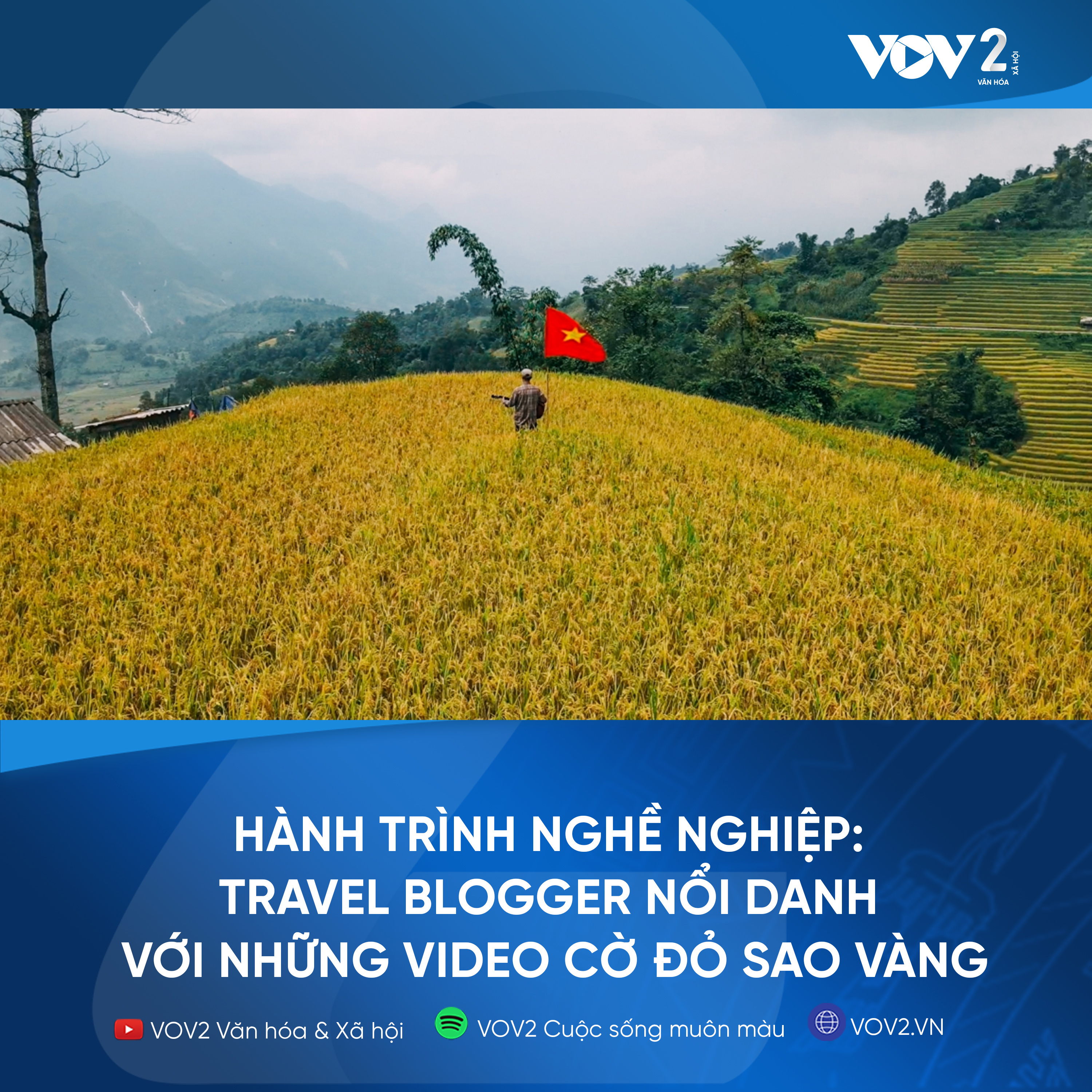 V0V2 - Hành trình nghề nghiệp: Travel blogger nổi danh nhờ những video với hình ảnh cờ đỏ sao vàng episode artwork