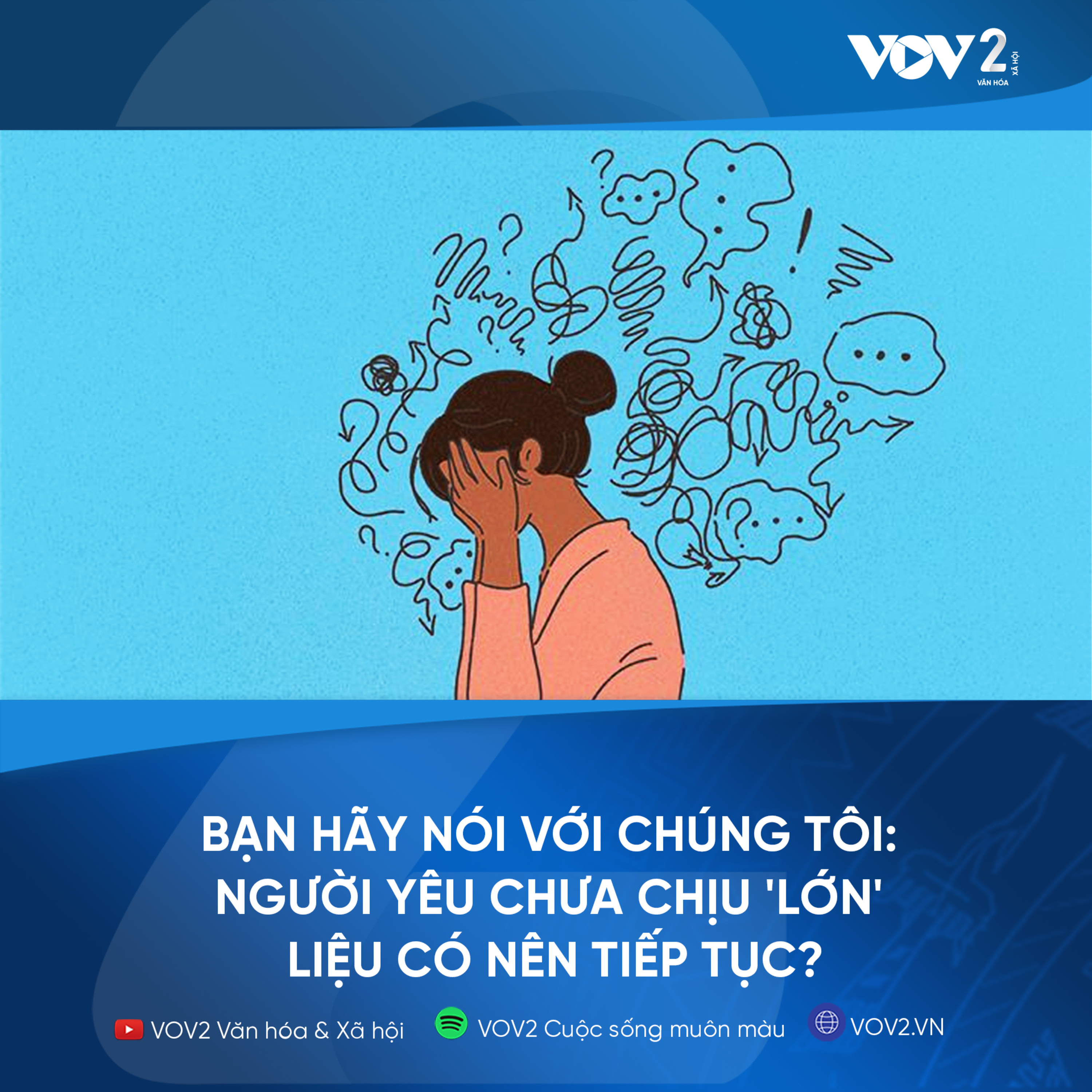 VOV2 - Bạn hãy nói với chúng : Người yêu chưa chịu 'lớn' liệu có nên tiếp tục? episode artwork
