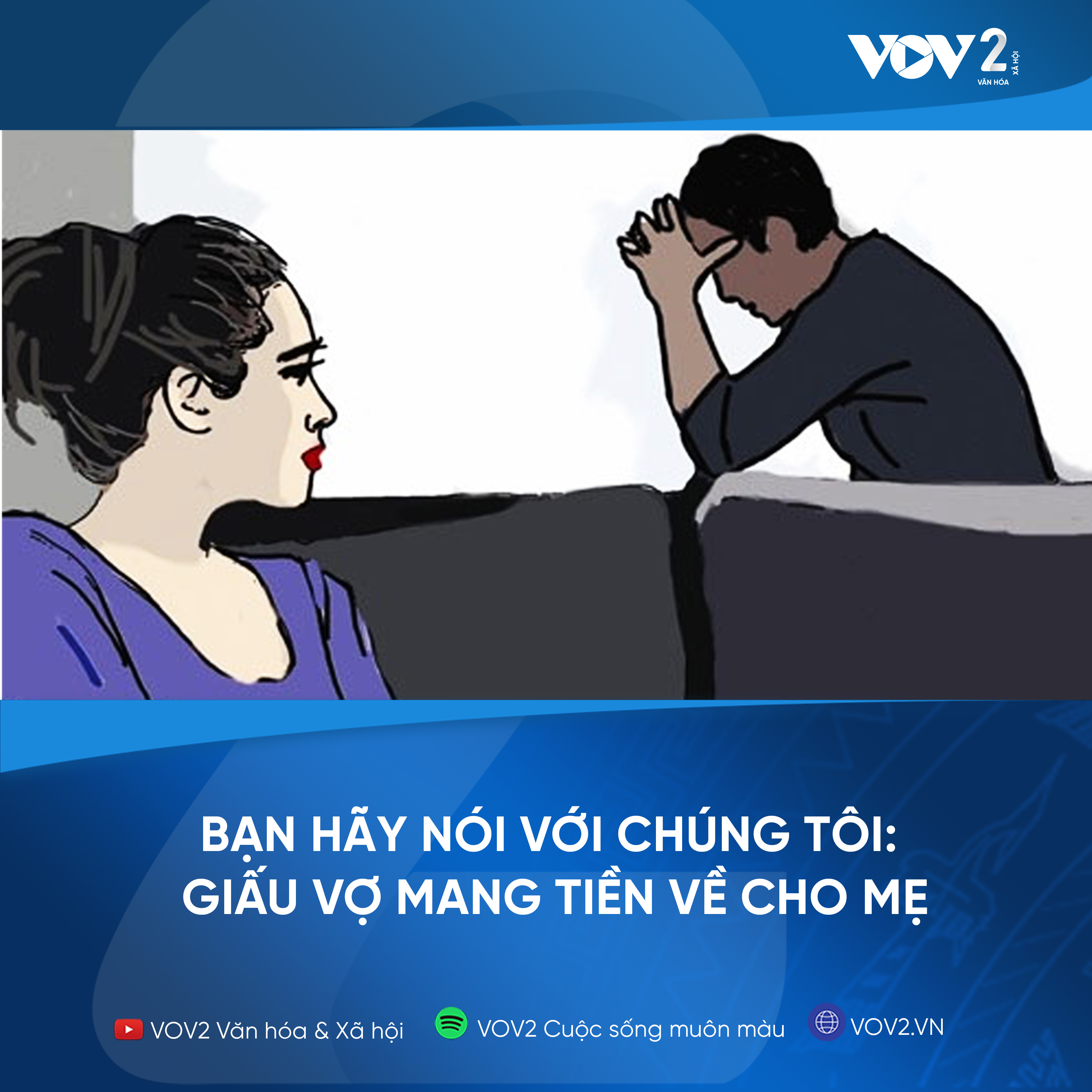 VOV2 - Bạn hãy nói với chúng tôi: Giấu vợ mang tiền về cho mẹ episode artwork