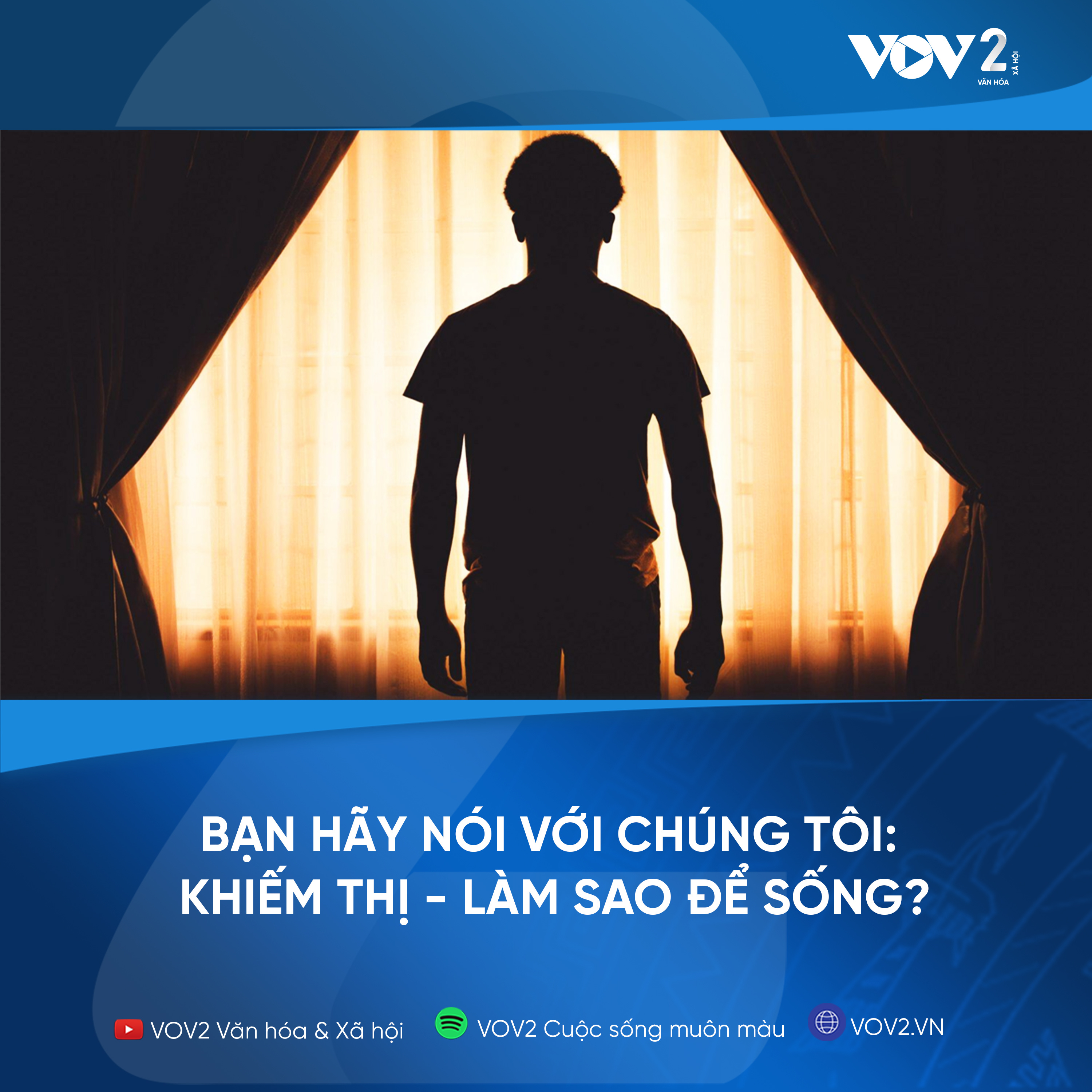 VOV2 - Bạn hãy nói với chúng tôi: Khiếm thị - làm sao để sống? episode artwork