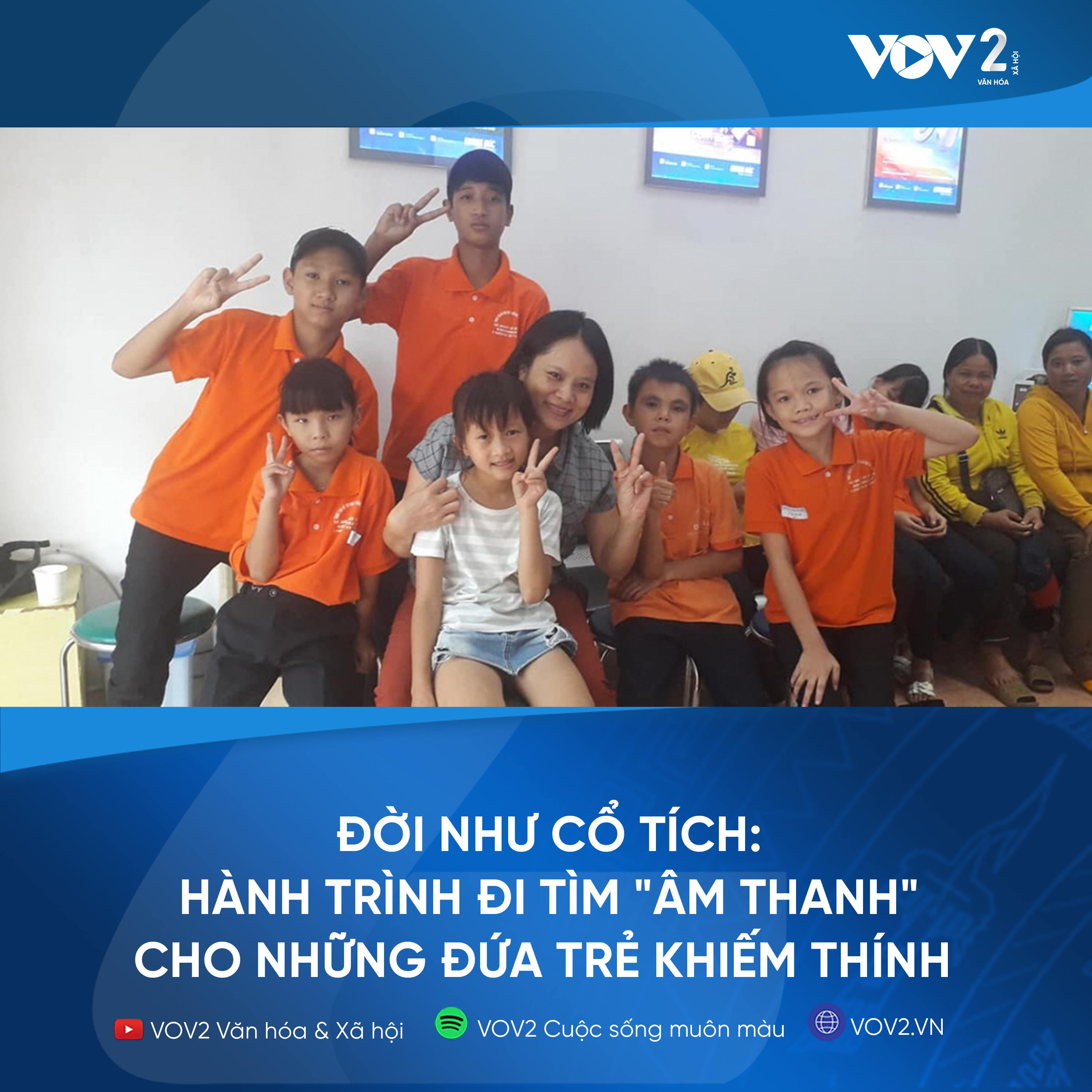 VOV2 - Đời như cổ tích: Hành trình đi tìm "âm thanh" cho những đứa trẻ khiếm thính episode artwork