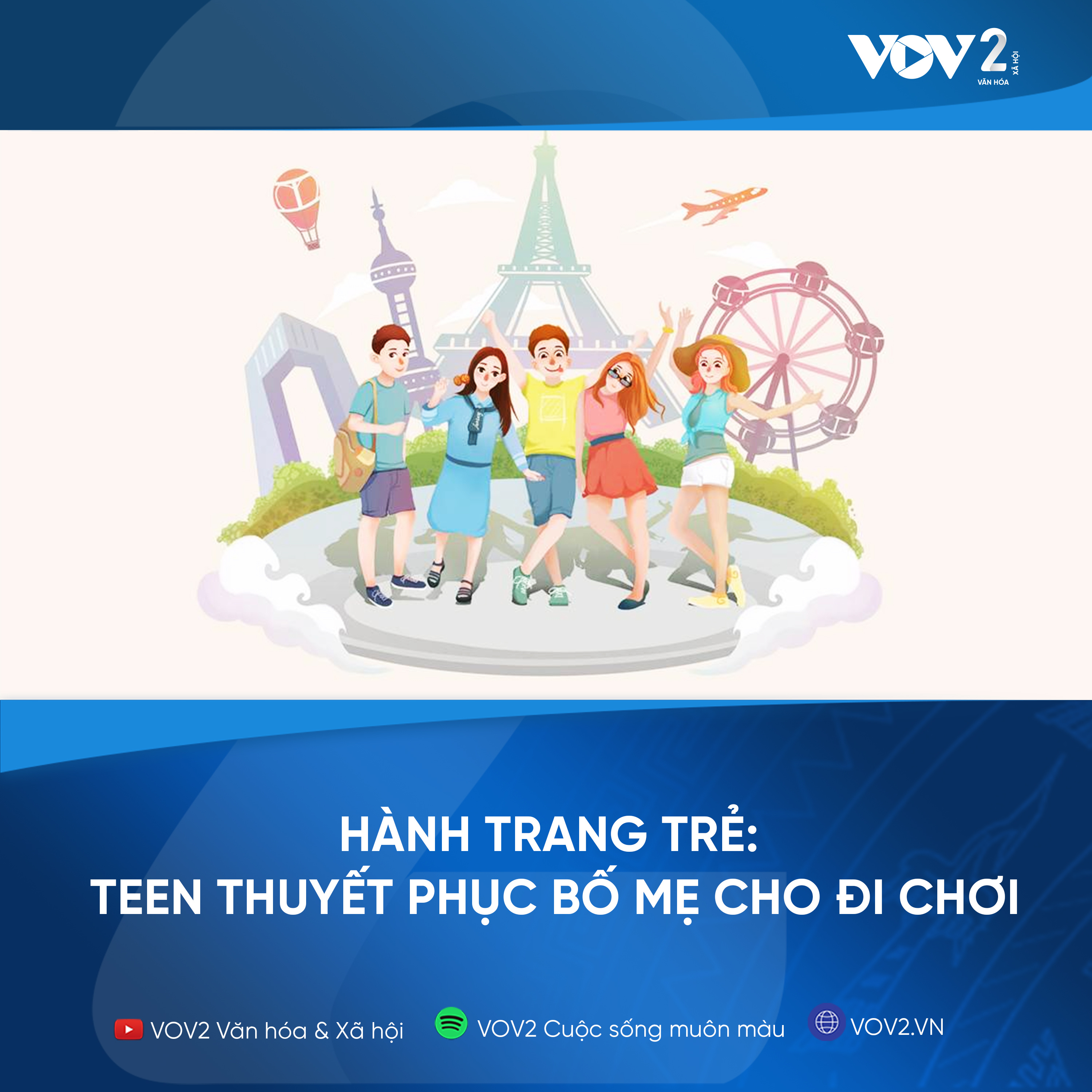 VOV2 - Hành trang trẻ: Teen thuyết phục bố mẹ cho đi chơi episode artwork