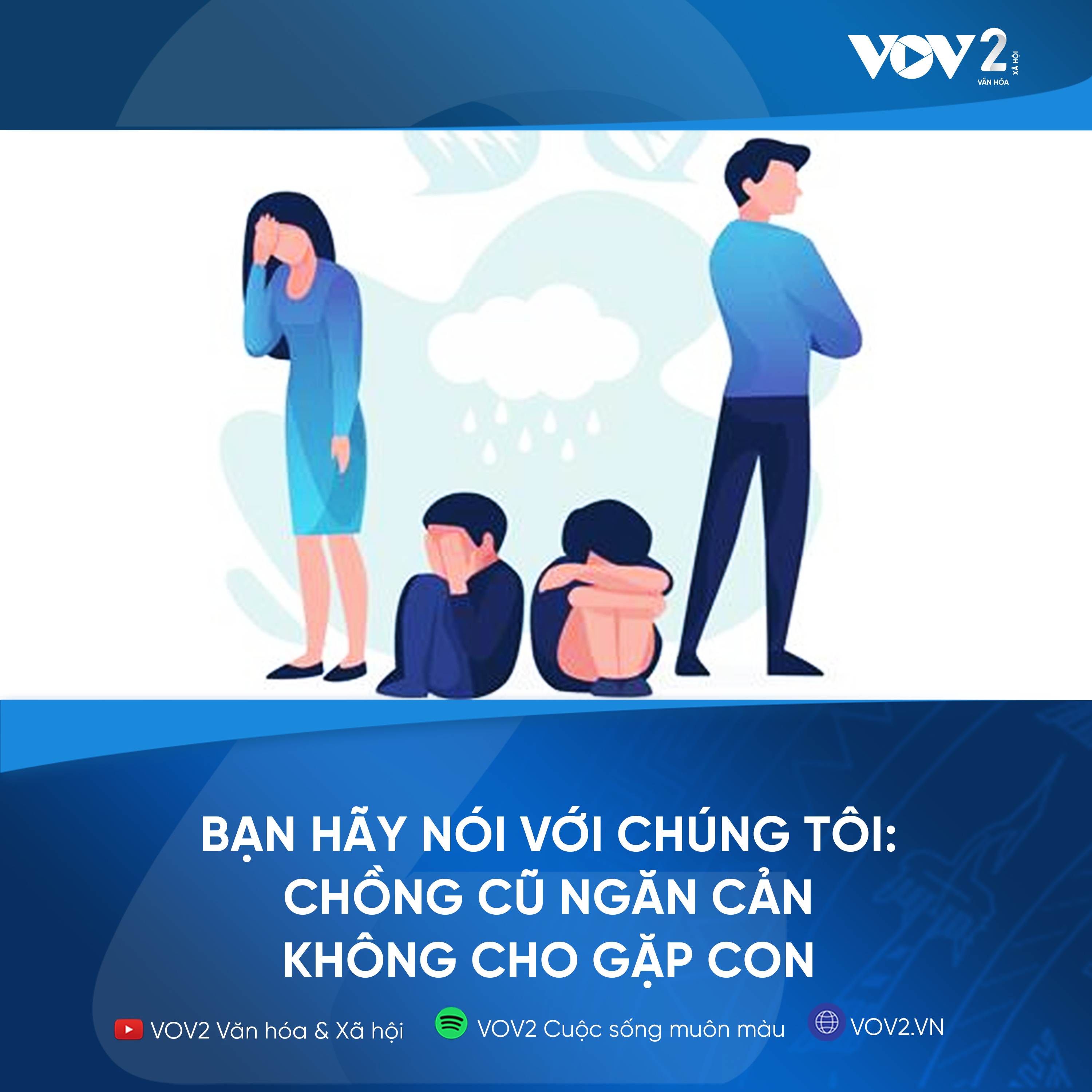 VOV2 - Bạn hãy nói với chúng tôi: Chồng cũ ngăn cản không cho gặp con episode artwork