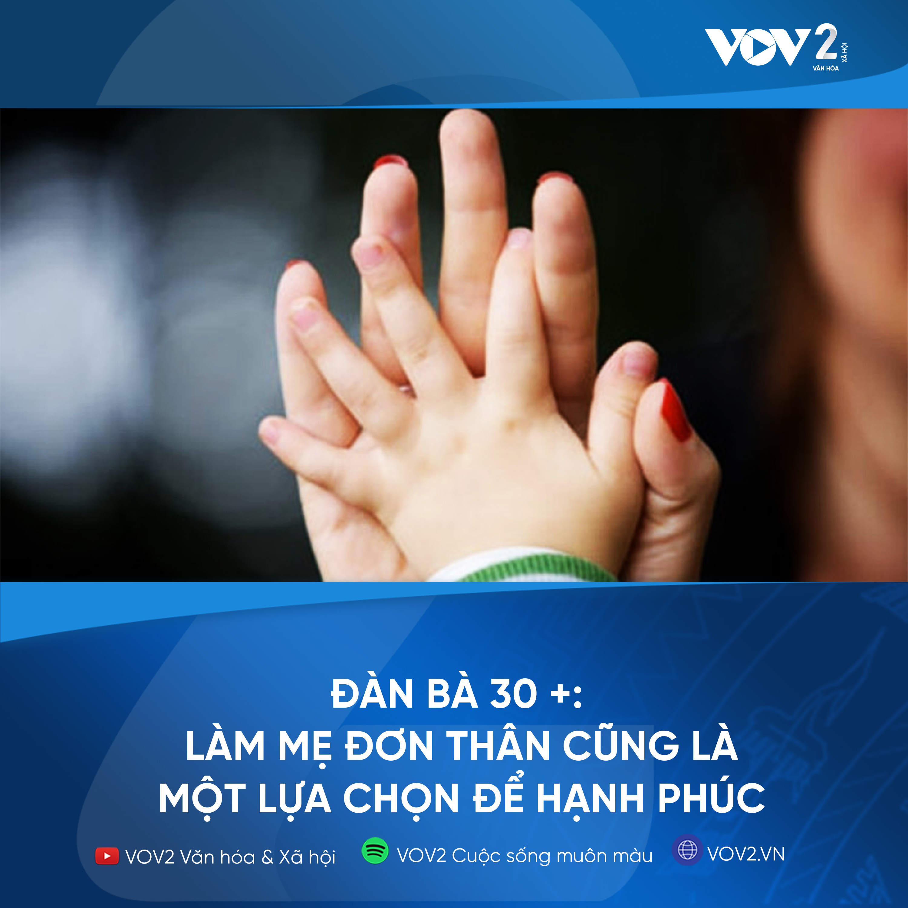 VOV2 - Đàn bà 30+: Làm mẹ đơn thân cũng là một lựa chọn để hạnh phúc episode artwork