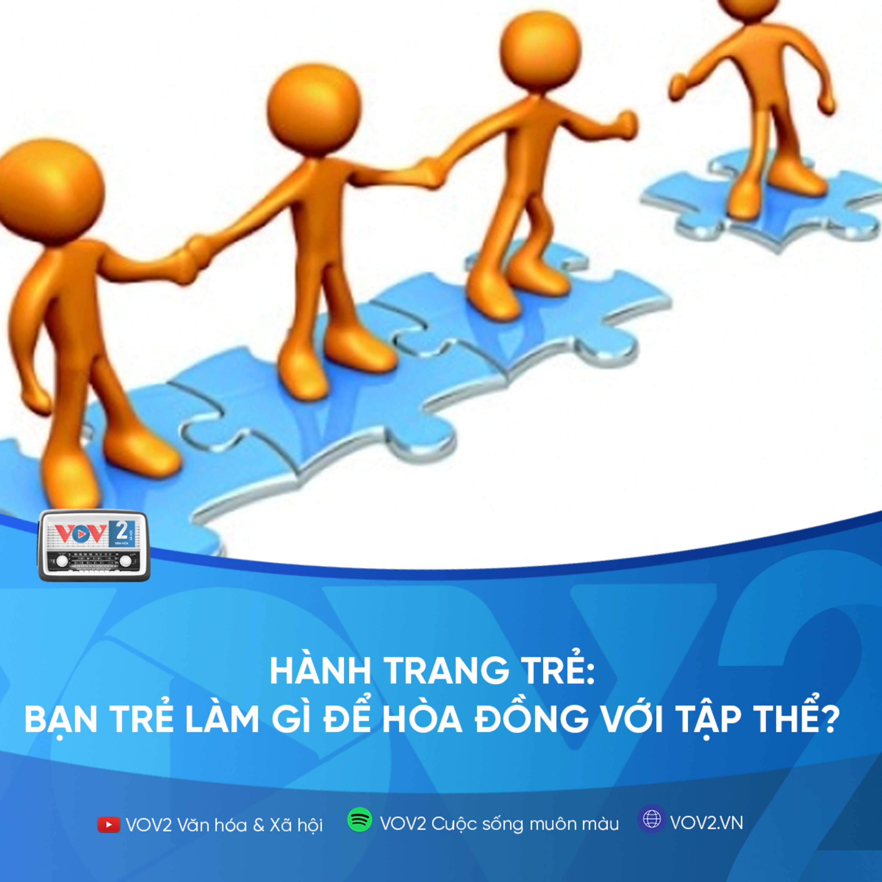 VOV2 - Hành trang trẻ: Bạn trẻ làm gì để hòa đồng với tập thể? episode artwork
