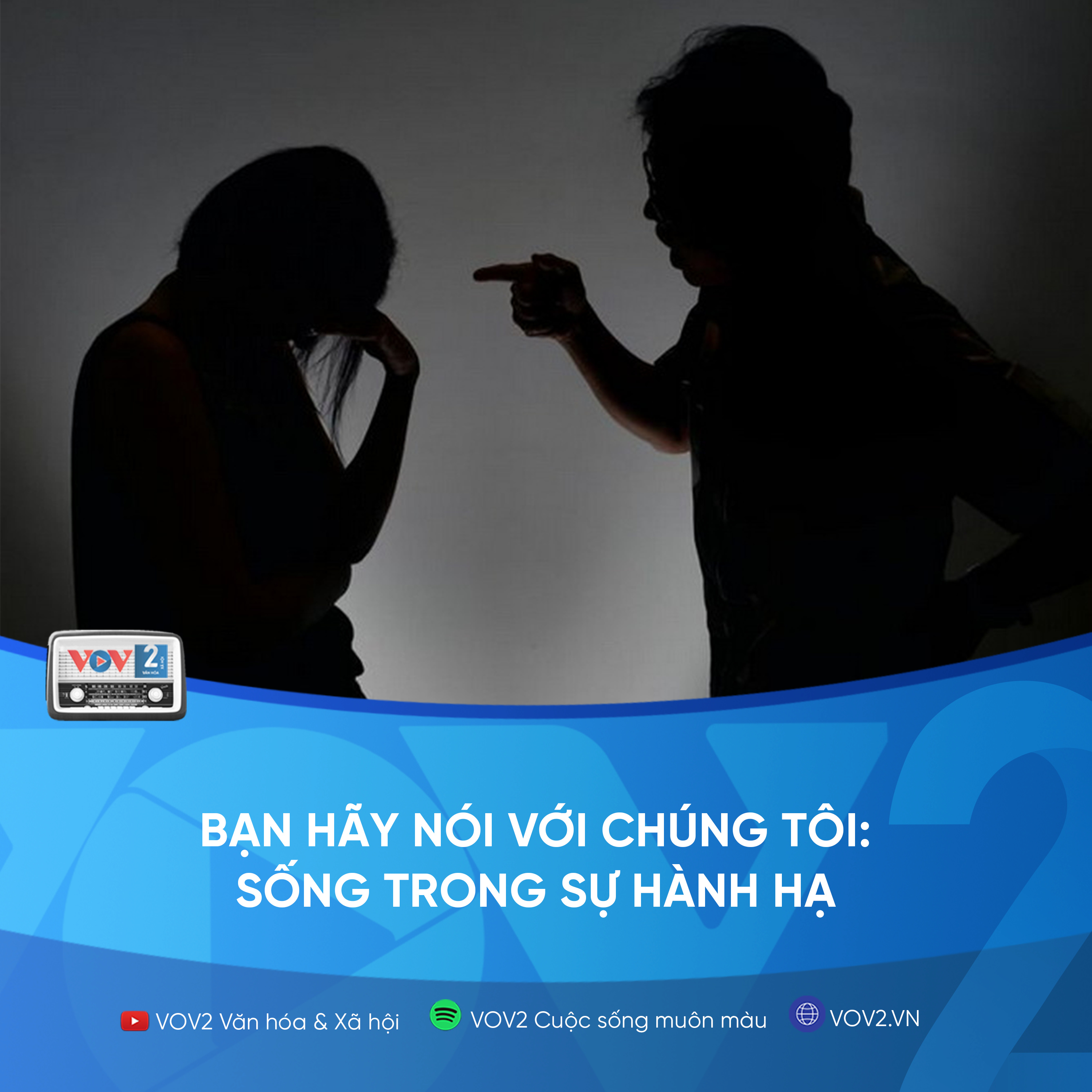 VOV2 - Bạn hãy nói với chúng tôi: Sống trong sự hành hạ episode artwork