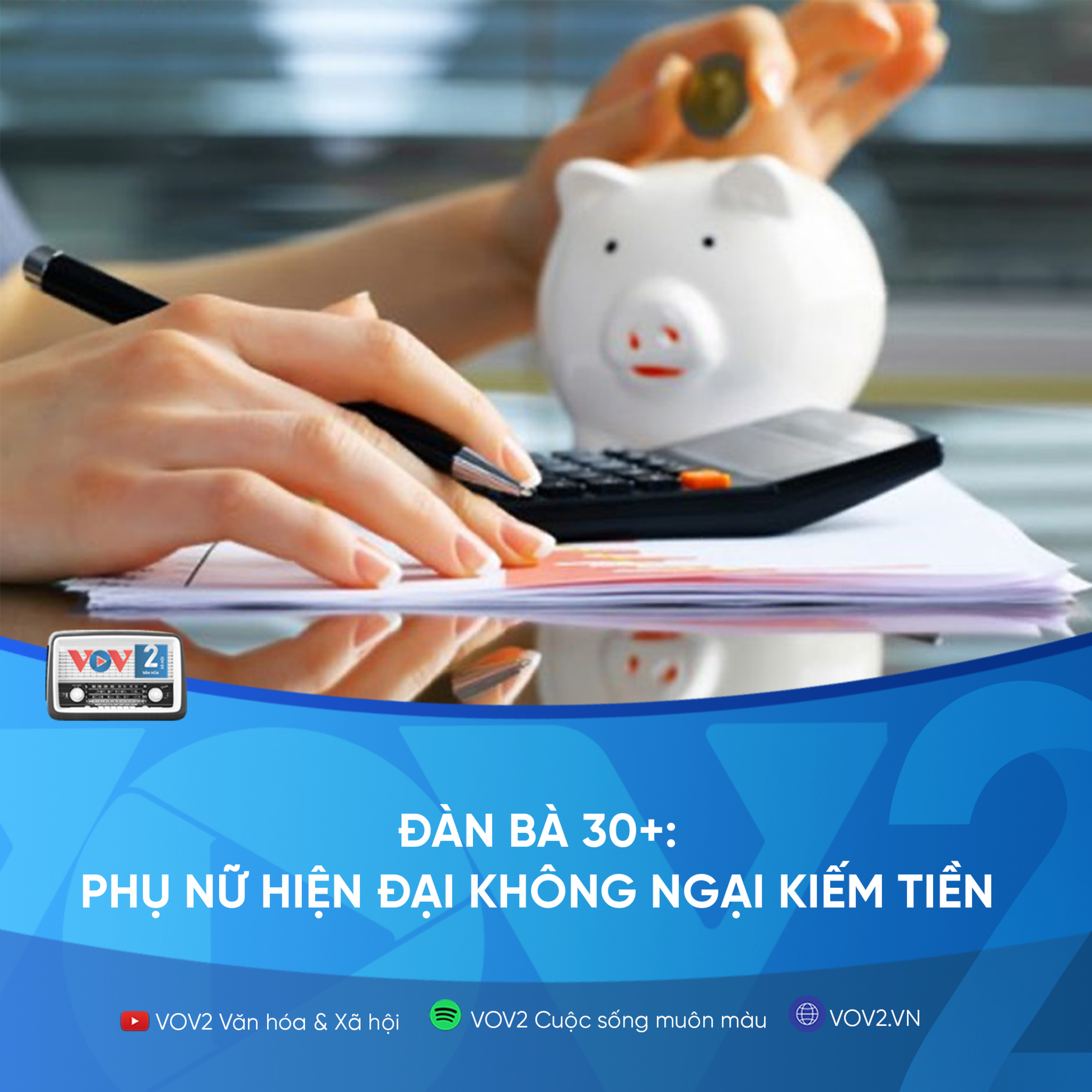 VOV2 - Đàn bà 30+: Phụ nữ hiện đại không ngại kiếm tiền episode artwork