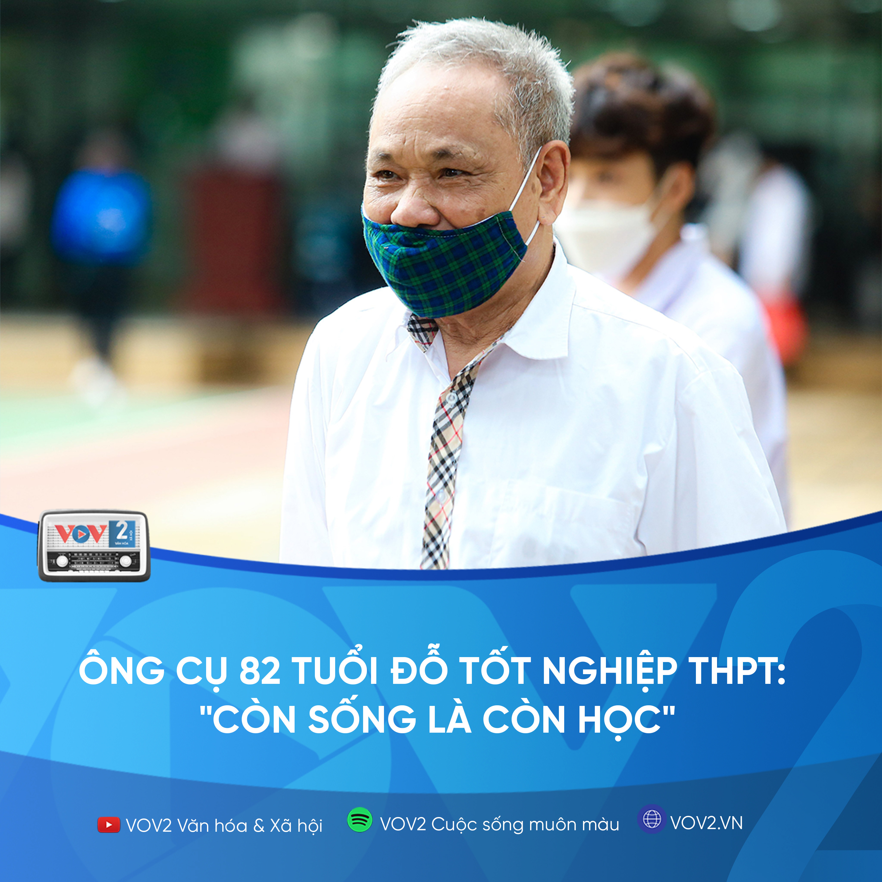  Ông cụ 82 tuổi đỗ tốt nghiệp THPT: "Còn sống là còn học" episode artwork