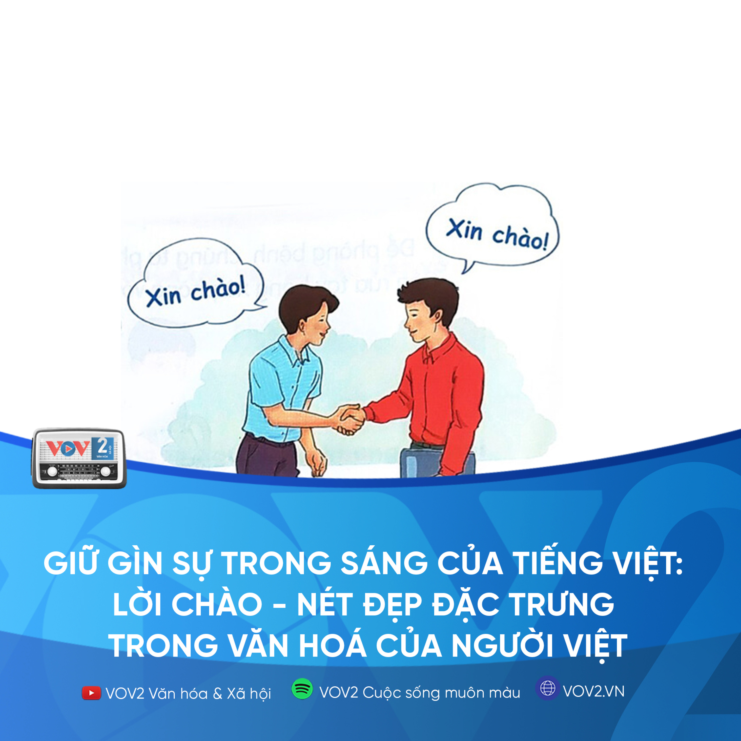 VOV2 - Giữ gìn sự trong sáng của Tiếng Việt: Lời chào - nét đẹp đặc trưng trong văn hoá của người Việt episode artwork