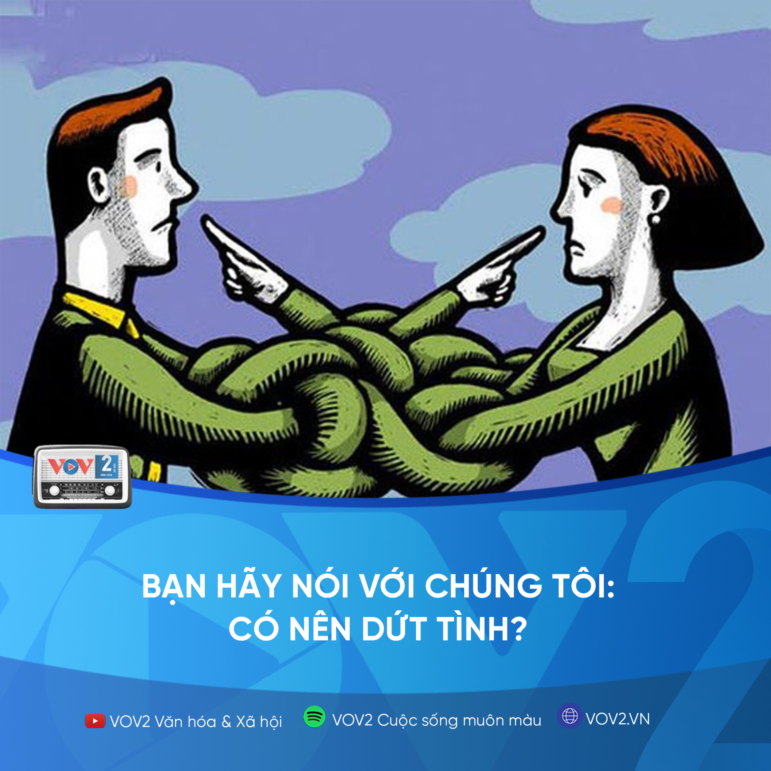 VOV2 - Bạn hãy nói với chúng tôi: Có nên dứt tình? episode artwork