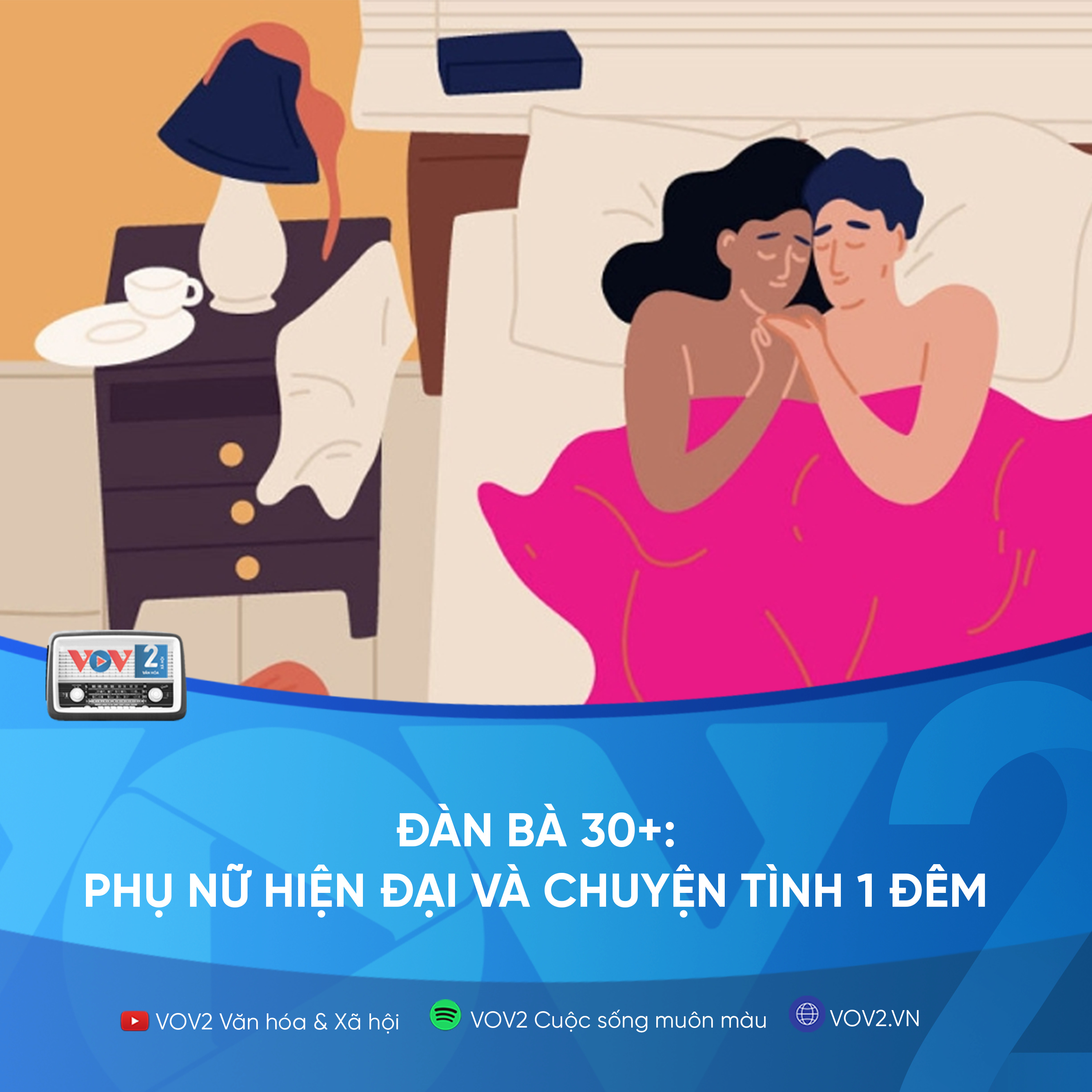 VOV2 - Đàn bà 30+: Phụ nữ hiện đại và chuyện tình 1 đêm episode artwork