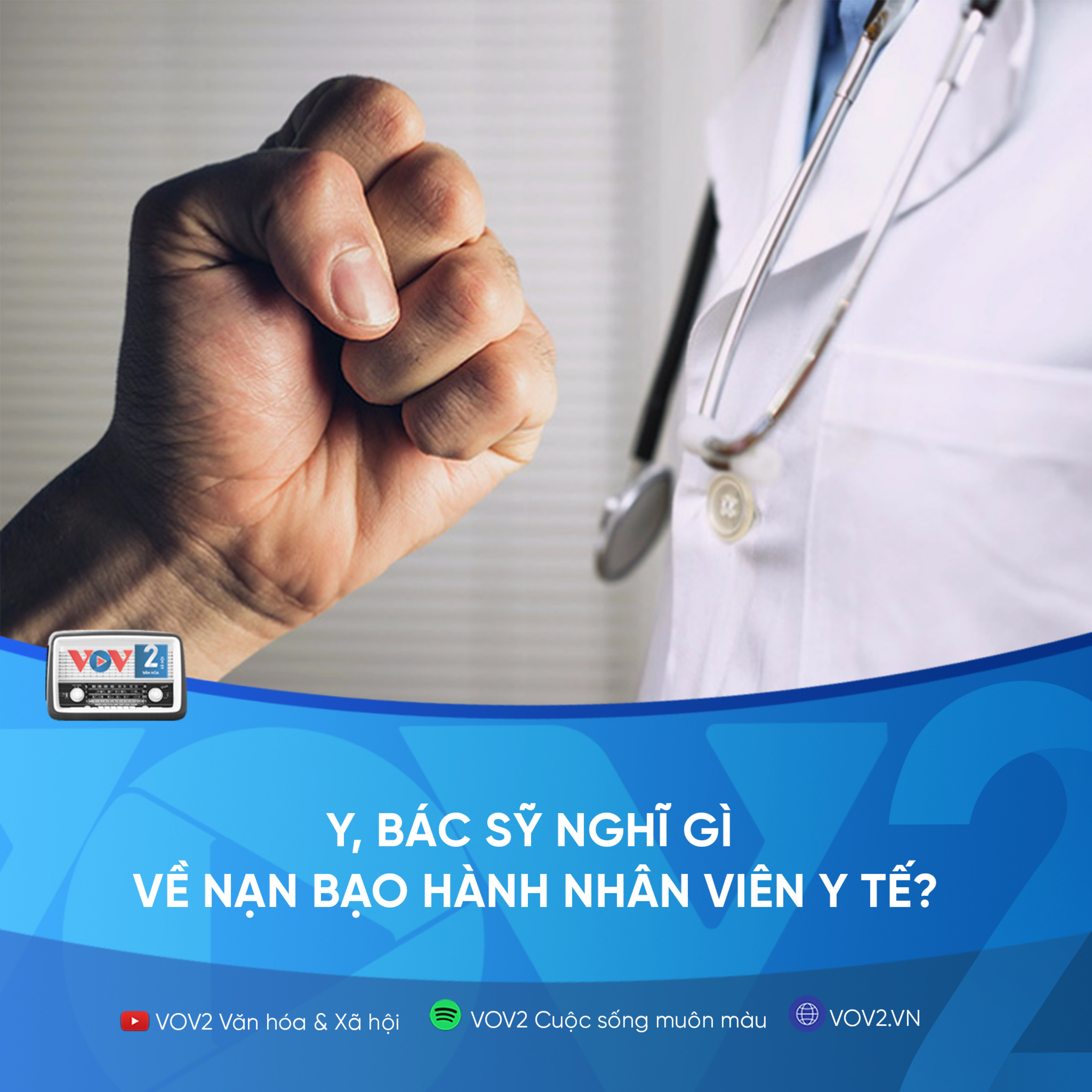 Y, bác sỹ nghĩ gì về nạn bạo hành nhân viên y tế? episode artwork