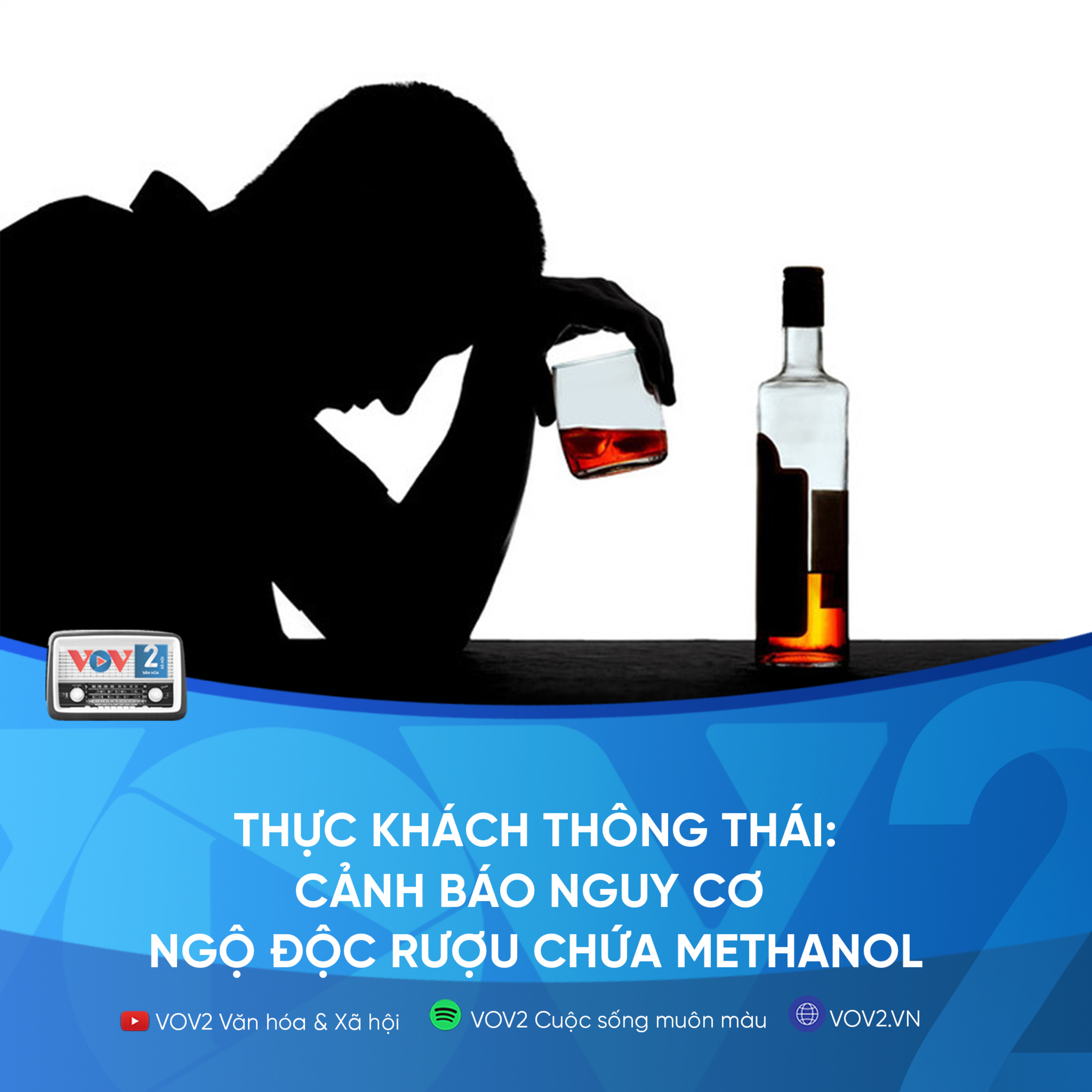 VOV2- Thực khách thông thái: Cảnh báo nguy cơ ngộ độc rượu chứa Methanol episode artwork