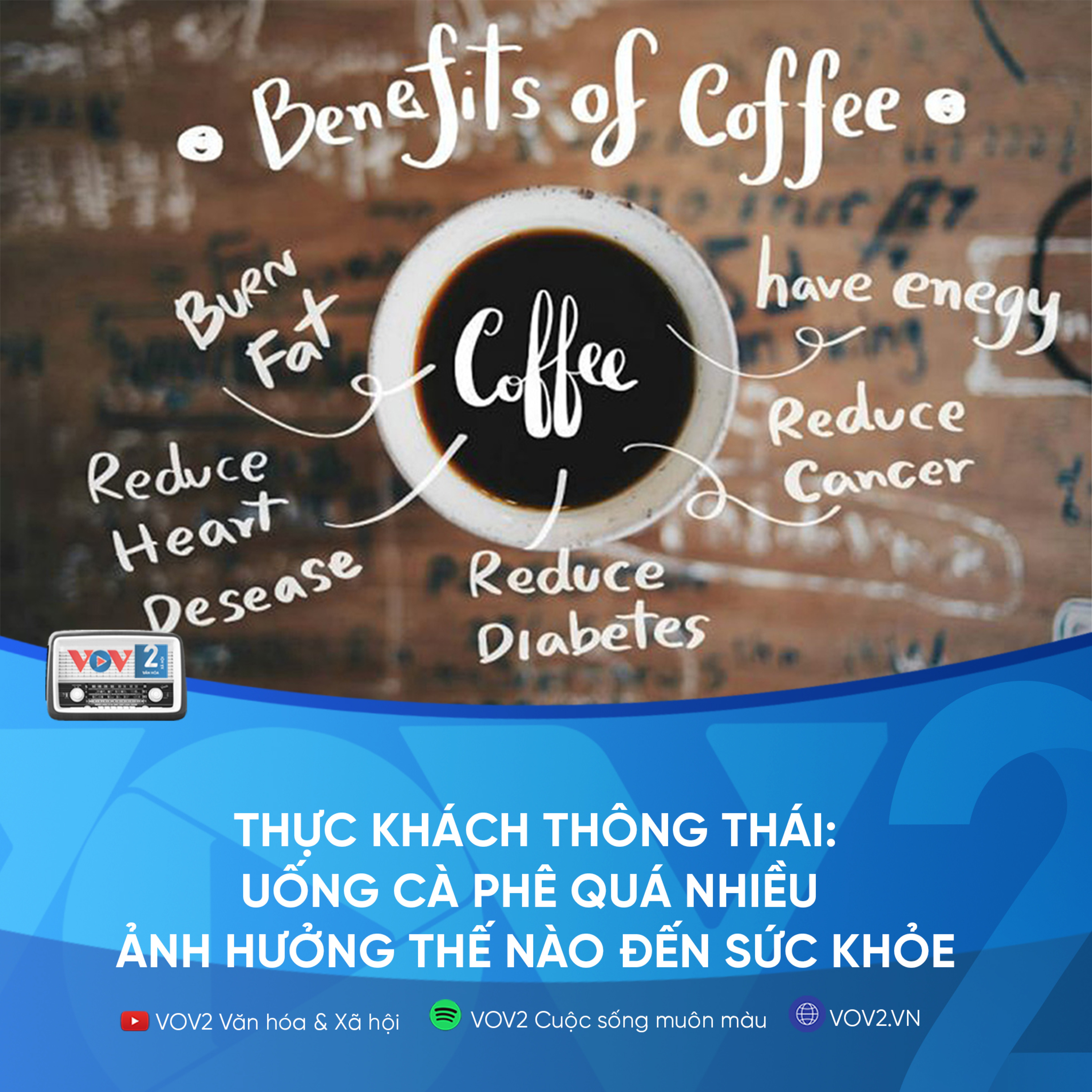 VOV2 - Thực khách thông thái: Uống cà phê quá nhiều ảnh hưởng thế nào đến sức khỏe? episode artwork